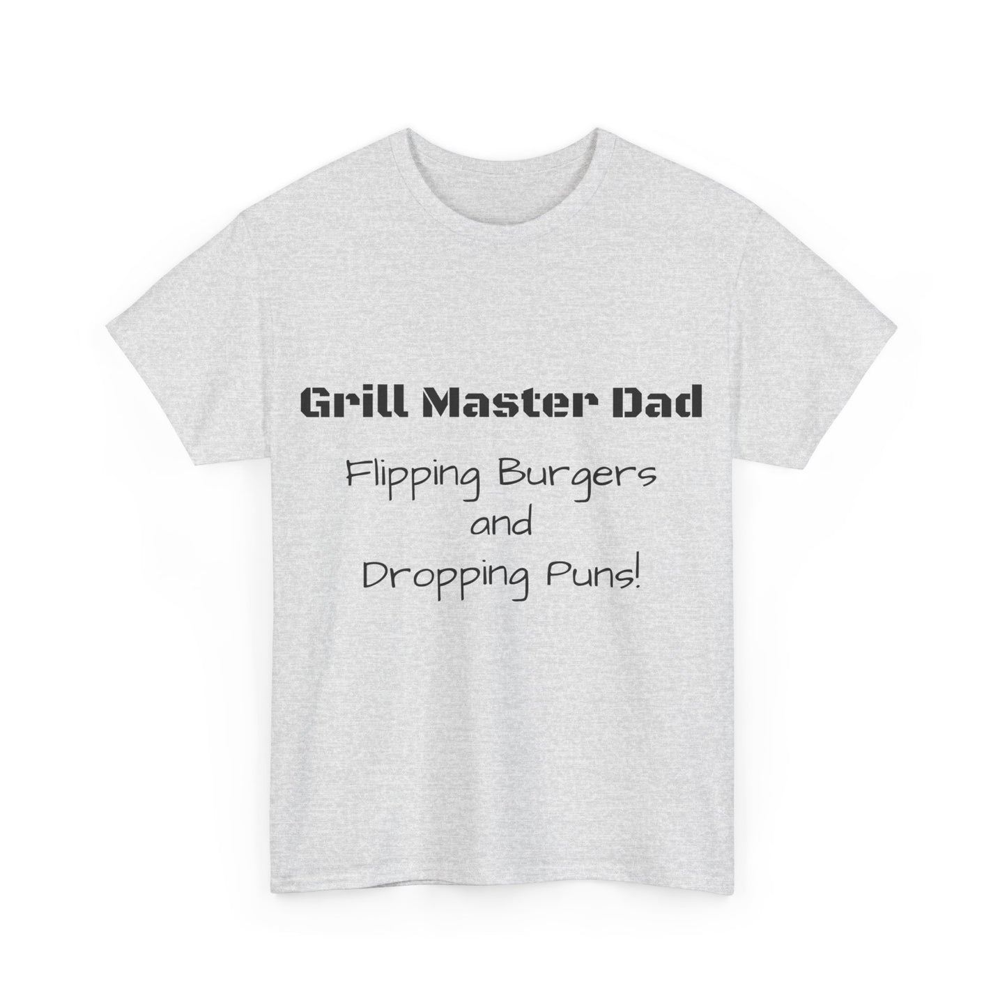 "Grill Master Dad: Flipping Burgers and Dropping Puns!" Tee