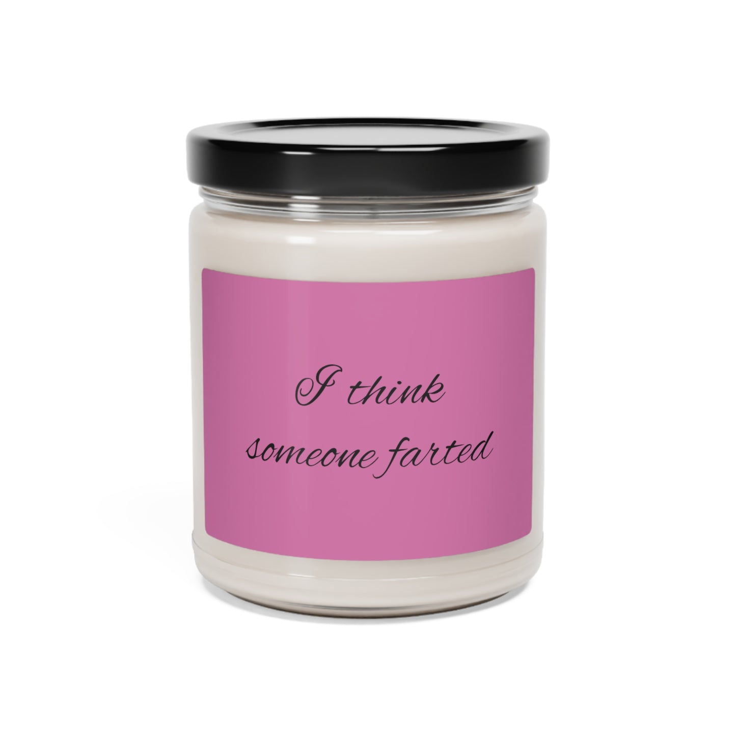 "I think someone farted" Scented Soy Candle, 9oz