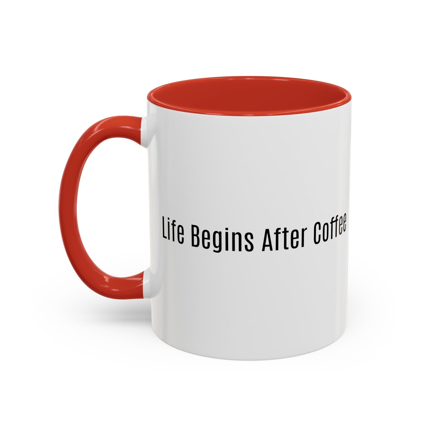 "Life Begins After Coffee" - Accent Coffee Mug (11, 15oz)