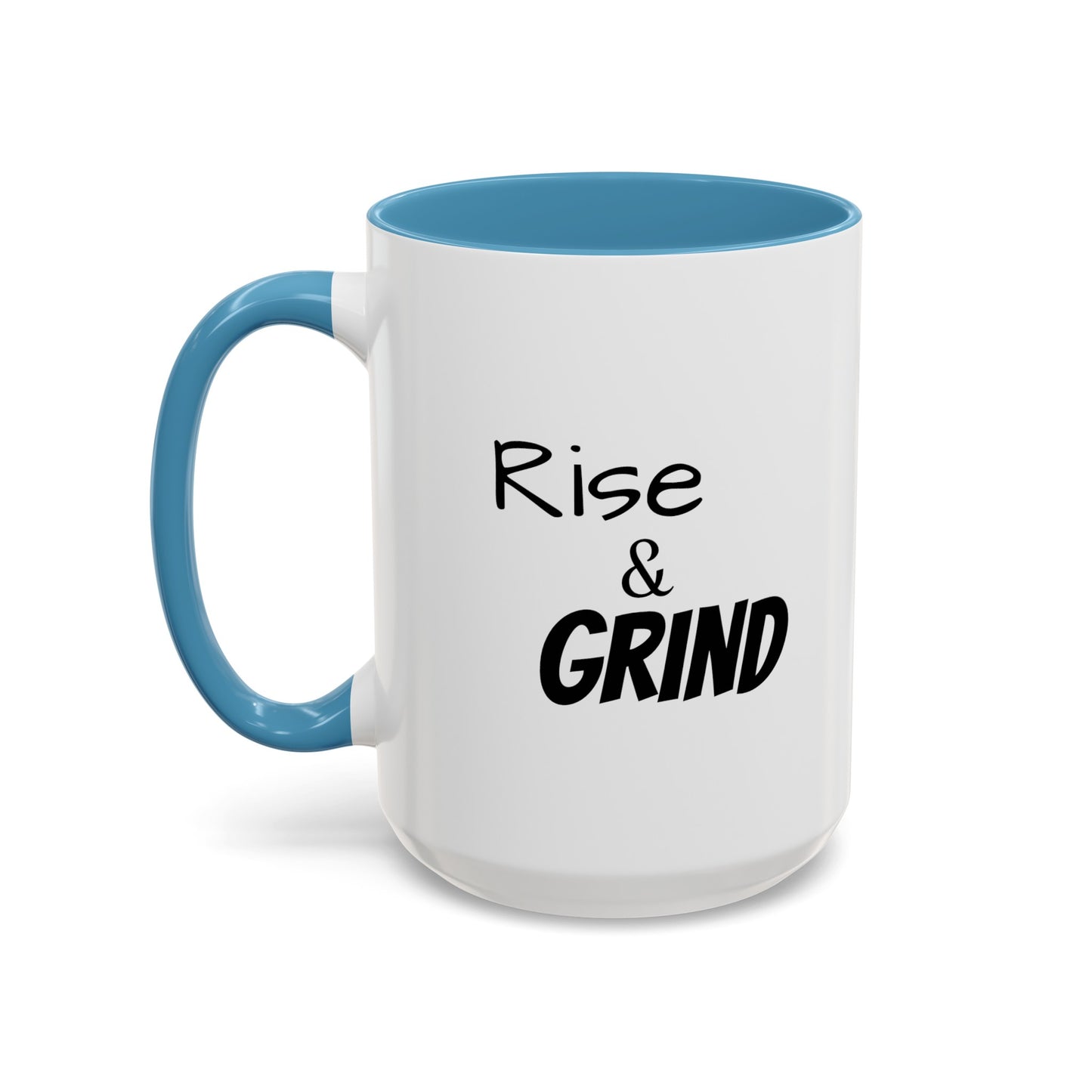 "Rise & Grind" Accent Coffee Mug (11, 15oz)