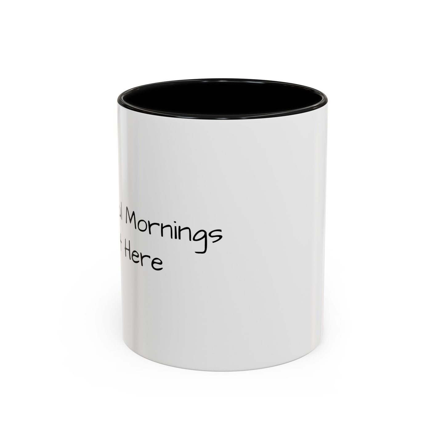 "Brew-tiful Mornings Start Here" - Accent Coffee Mug (11, 15oz)