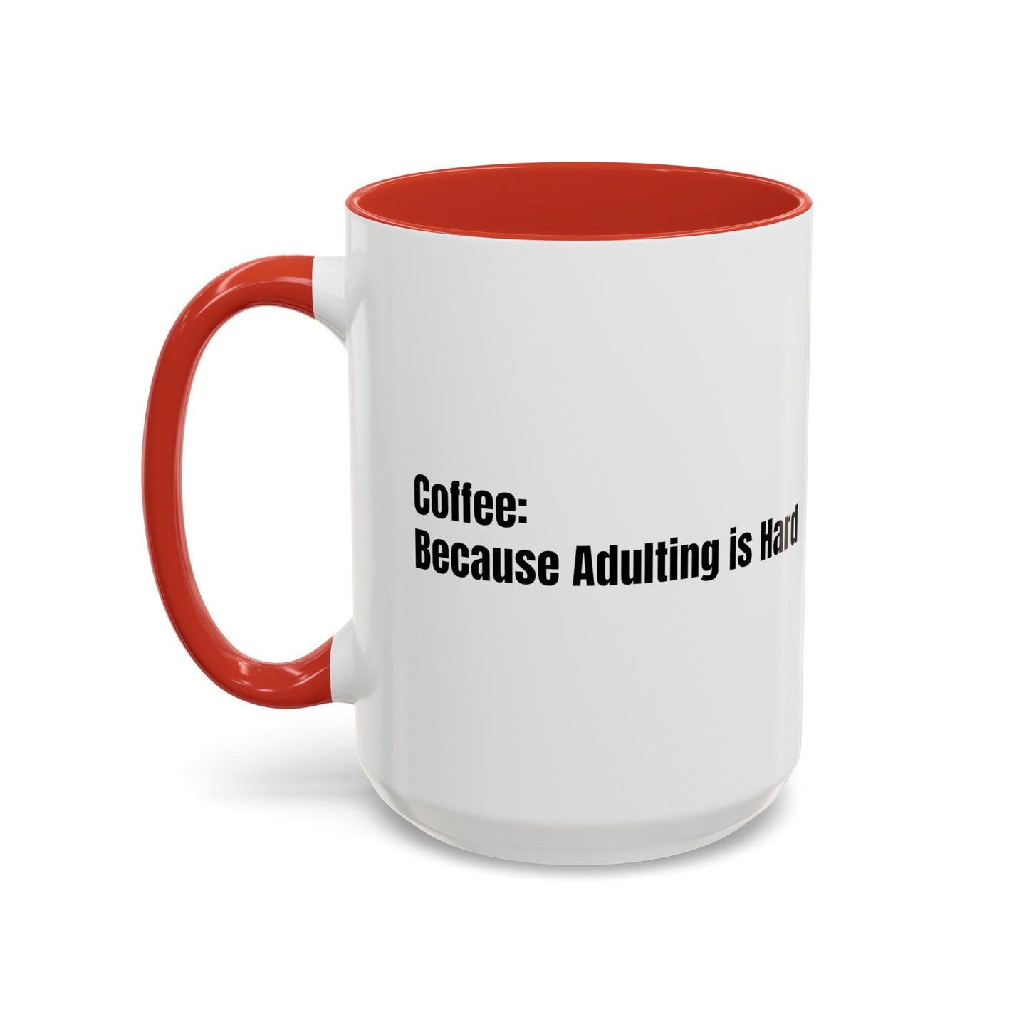 "Coffee: Because Adulting is Hard" Accent Coffee Mug (11, 15oz)