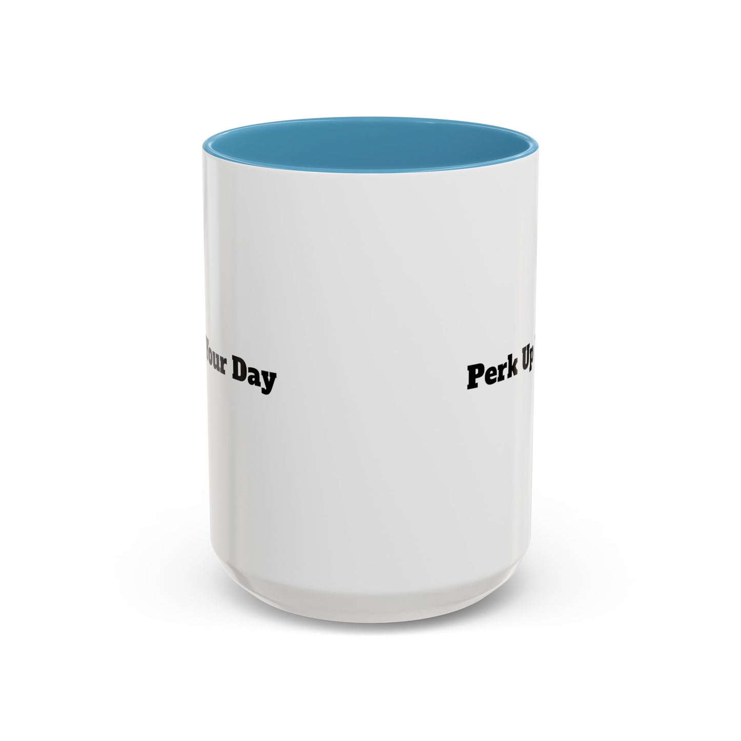 "Perk Up Your Day" Accent Coffee Mug (11, 15oz)