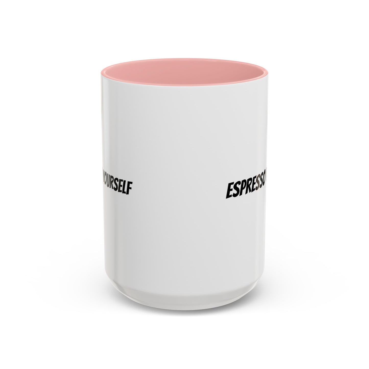 "Espresso Yourself" Accent Coffee Mug (11, 15oz)