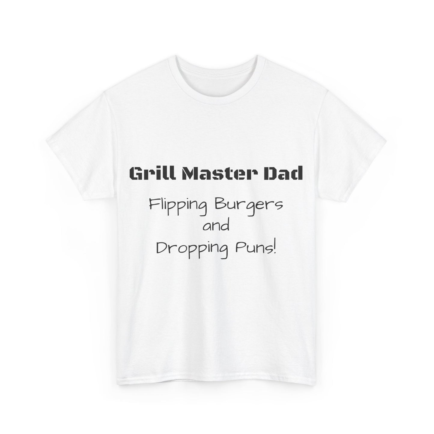 "Grill Master Dad: Flipping Burgers and Dropping Puns!" Tee