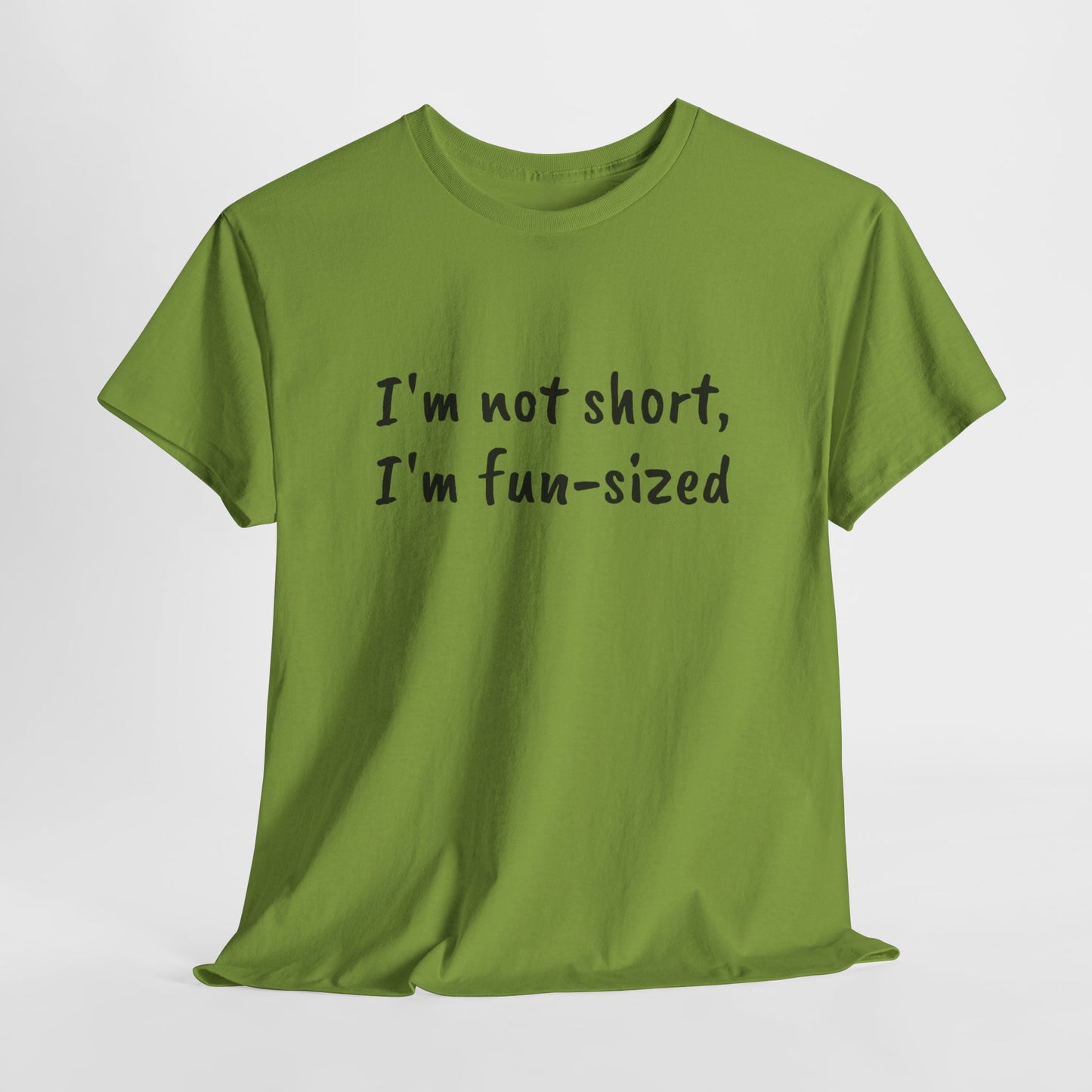 I'm not short, I'm fun-sized - T-shirt