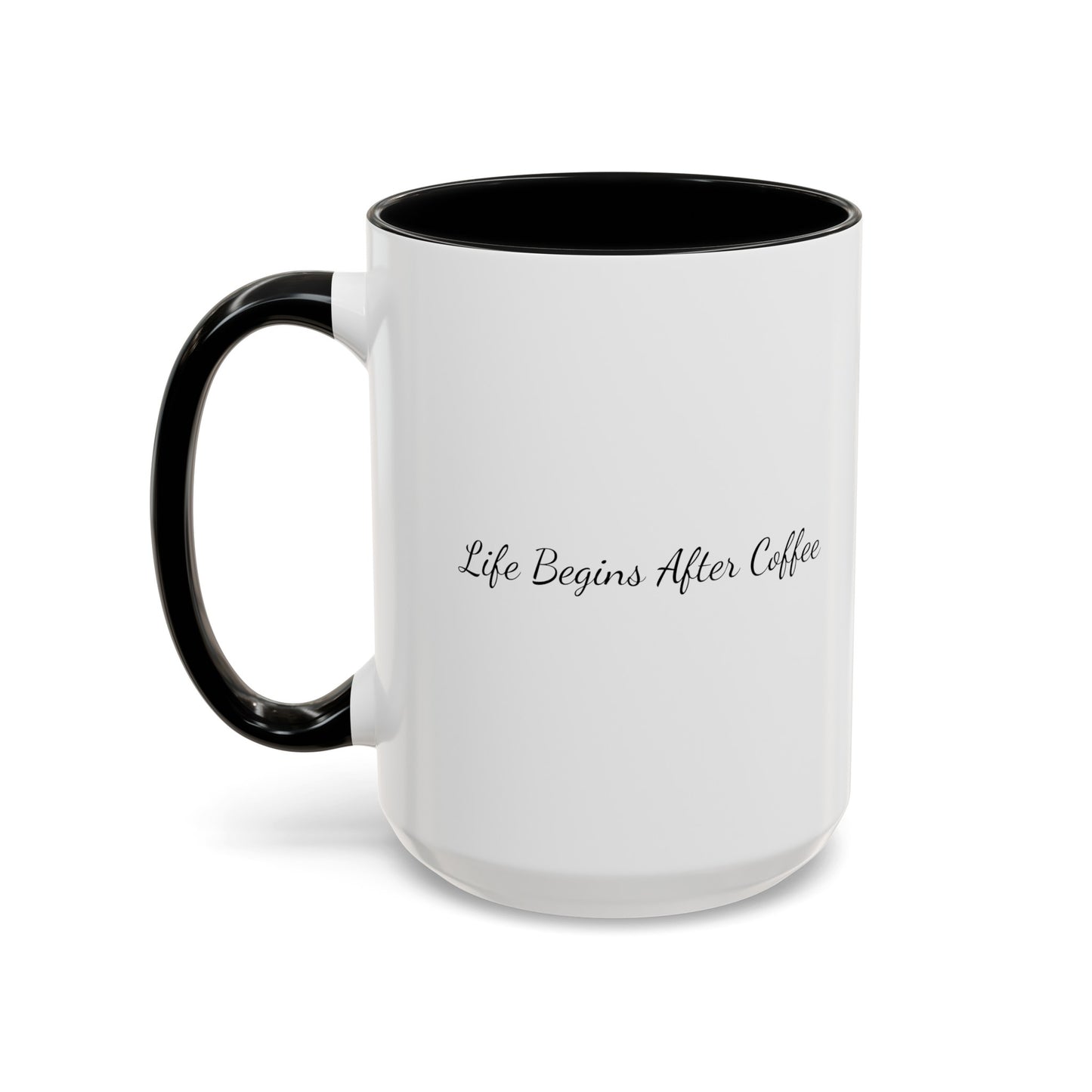 "Life Begins After Coffee" Accent Coffee Mug (11, 15oz)