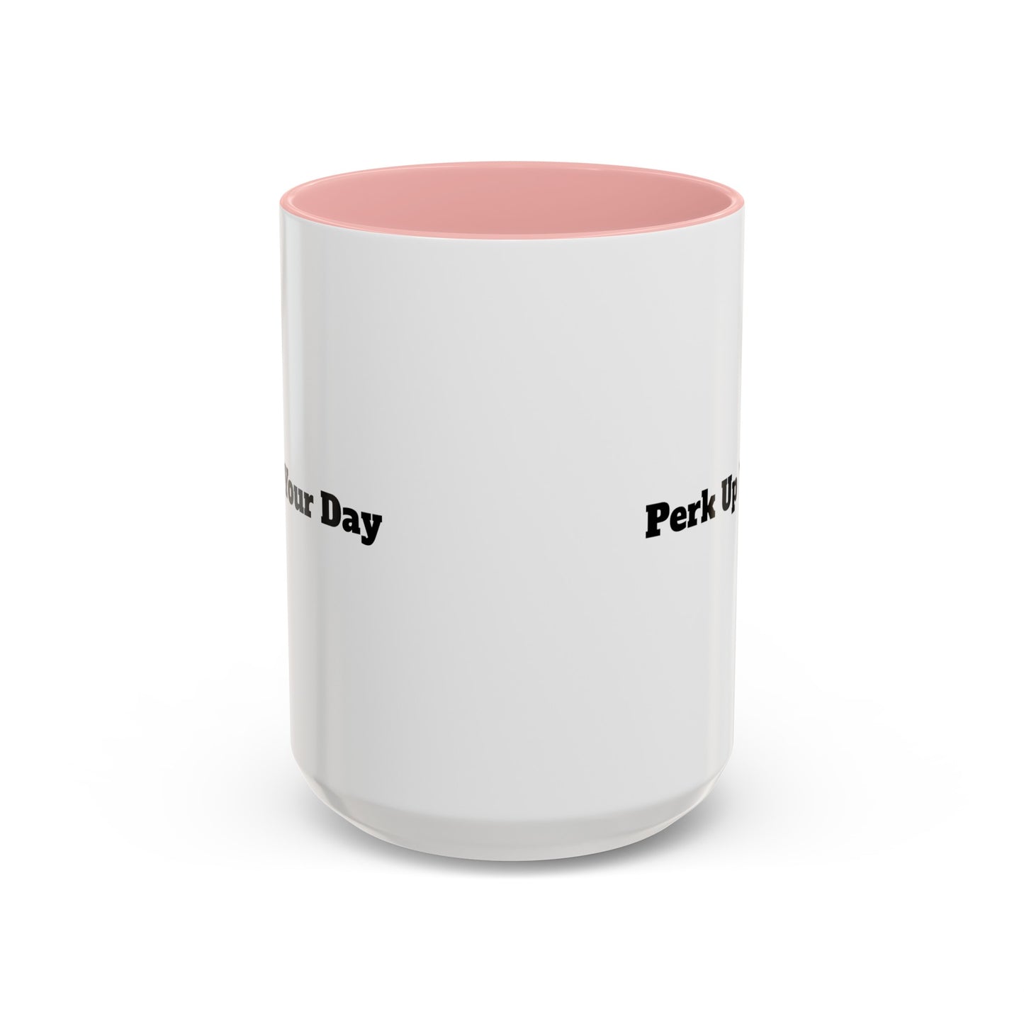 "Perk Up Your Day" Accent Coffee Mug (11, 15oz)