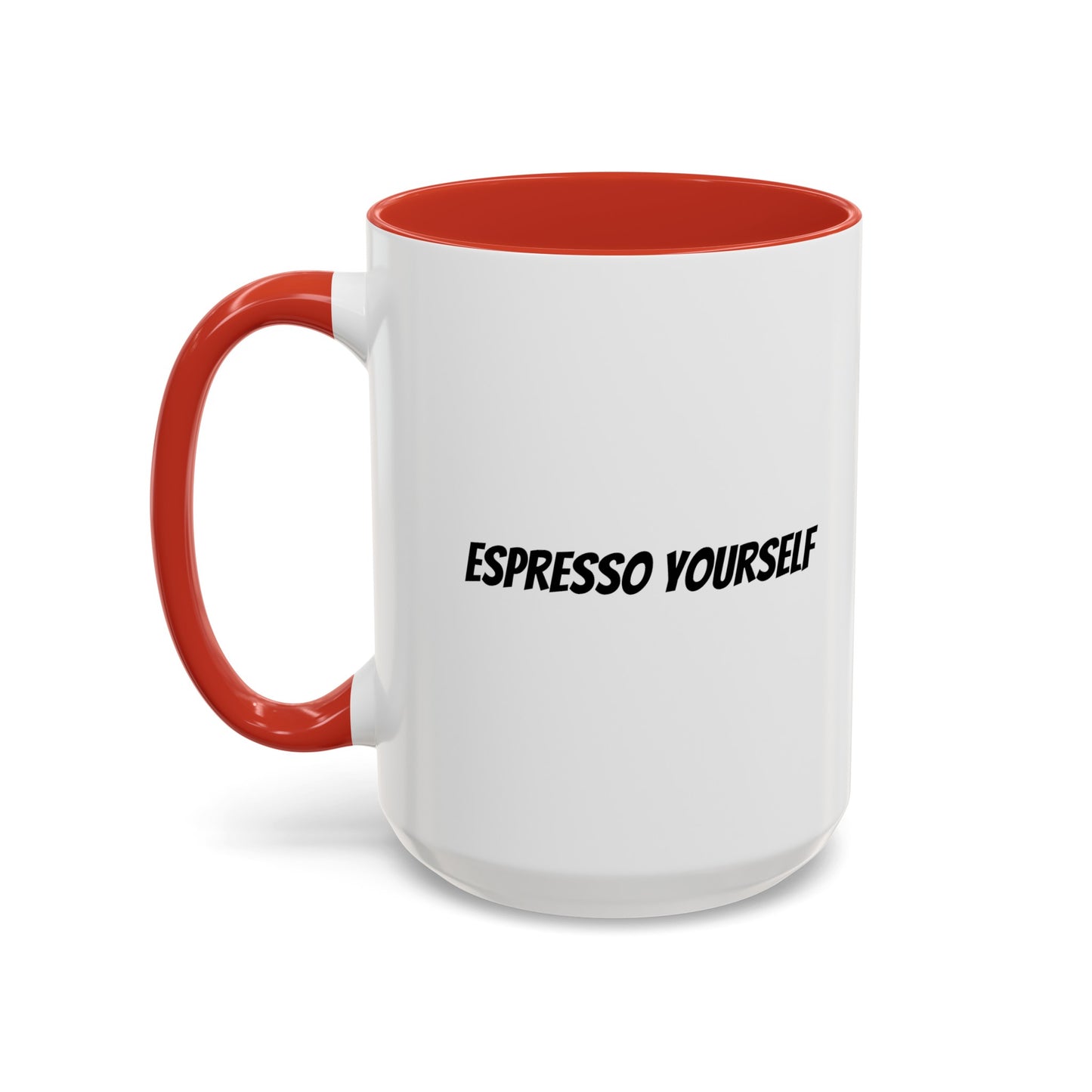 "Espresso Yourself" Accent Coffee Mug (11, 15oz)