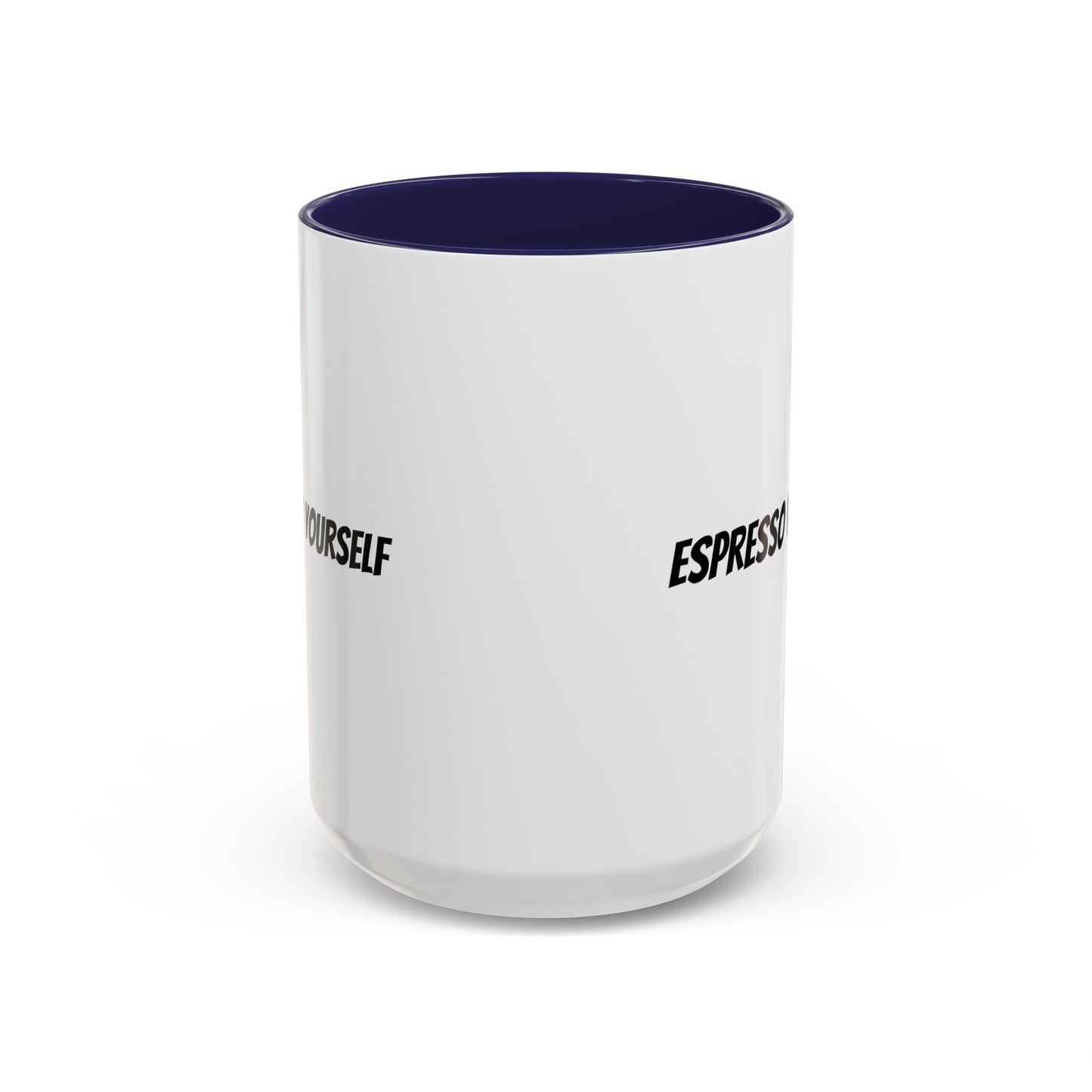 "Espresso Yourself" Accent Coffee Mug (11, 15oz)