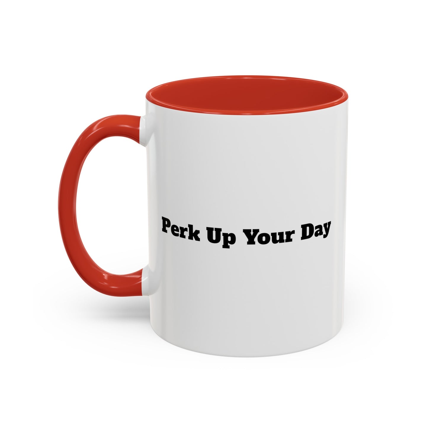 "Perk Up Your Day" Accent Coffee Mug (11, 15oz)