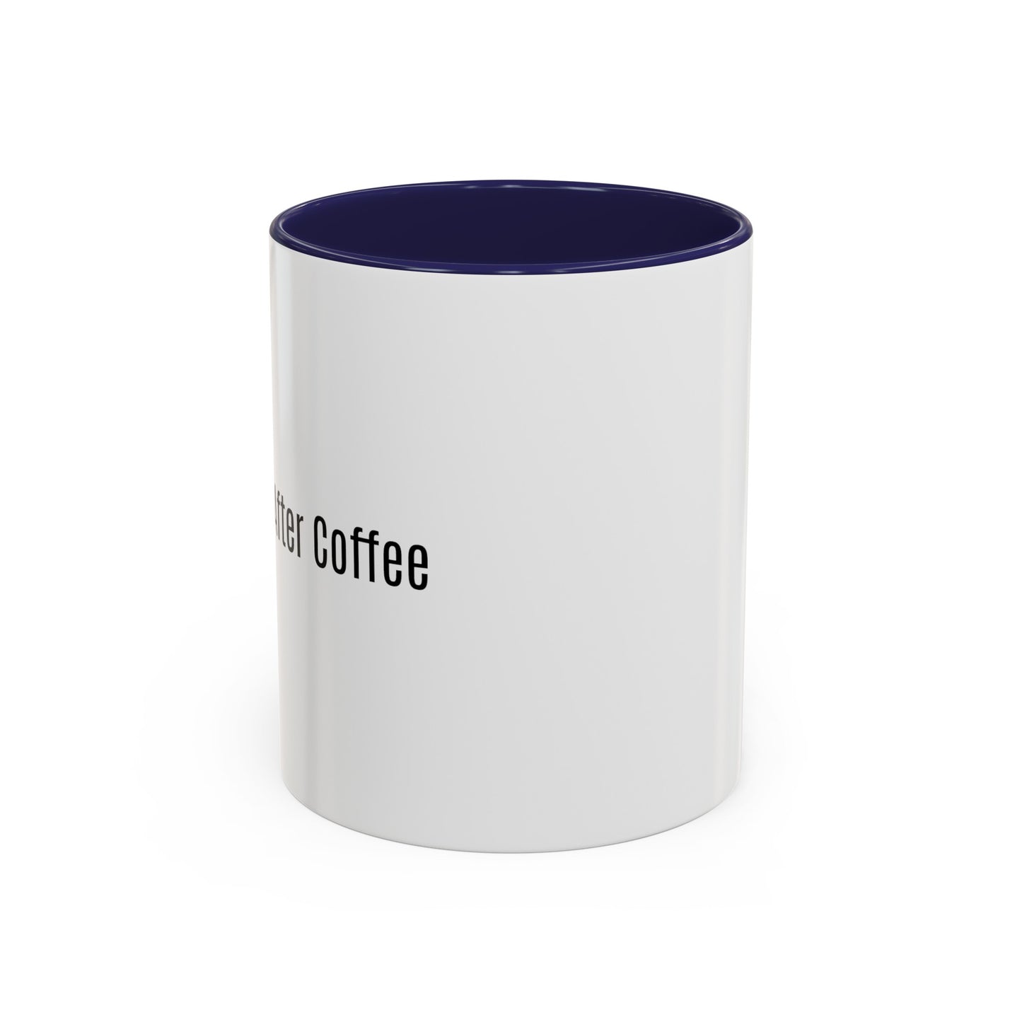 "Life Begins After Coffee" - Accent Coffee Mug (11, 15oz)