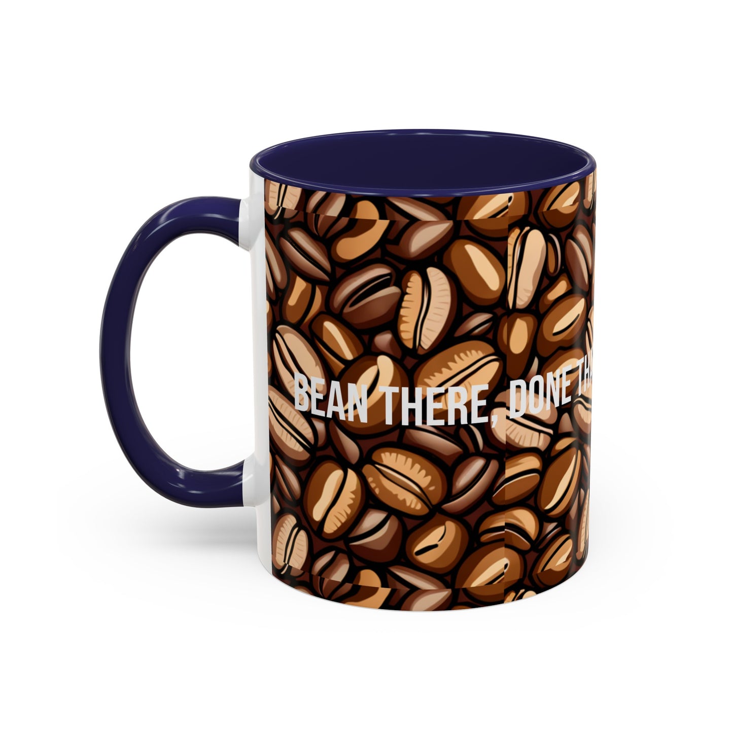 "Bean There, Done That" Accent Coffee Mug (11, 15oz)