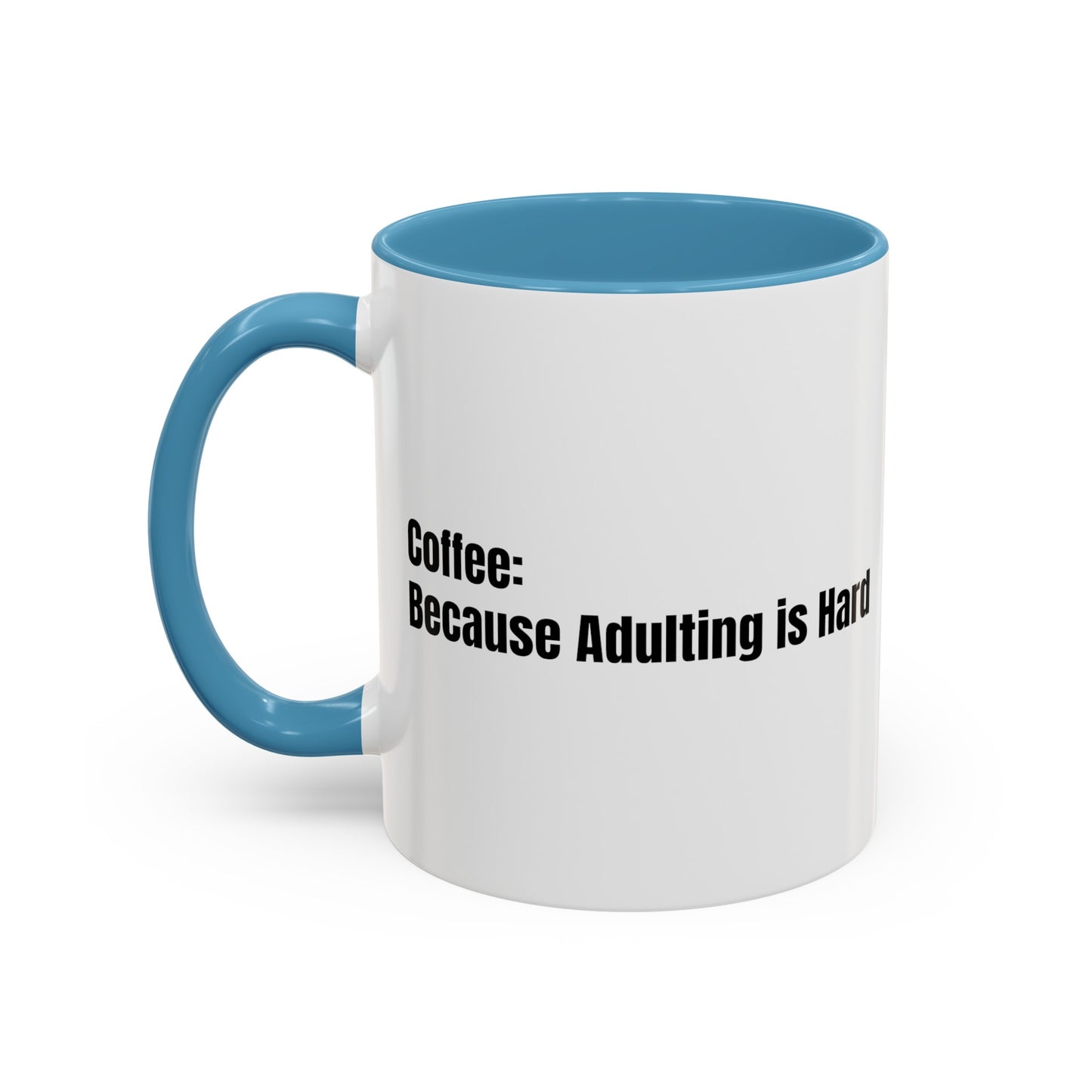 "Coffee: Because Adulting is Hard" Accent Coffee Mug (11, 15oz)