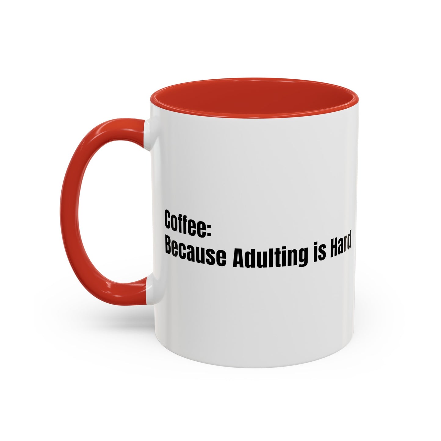 "Coffee: Because Adulting is Hard" Accent Coffee Mug (11, 15oz)