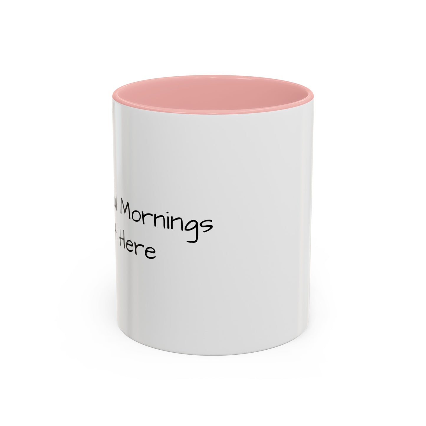 "Brew-tiful Mornings Start Here" - Accent Coffee Mug (11, 15oz)