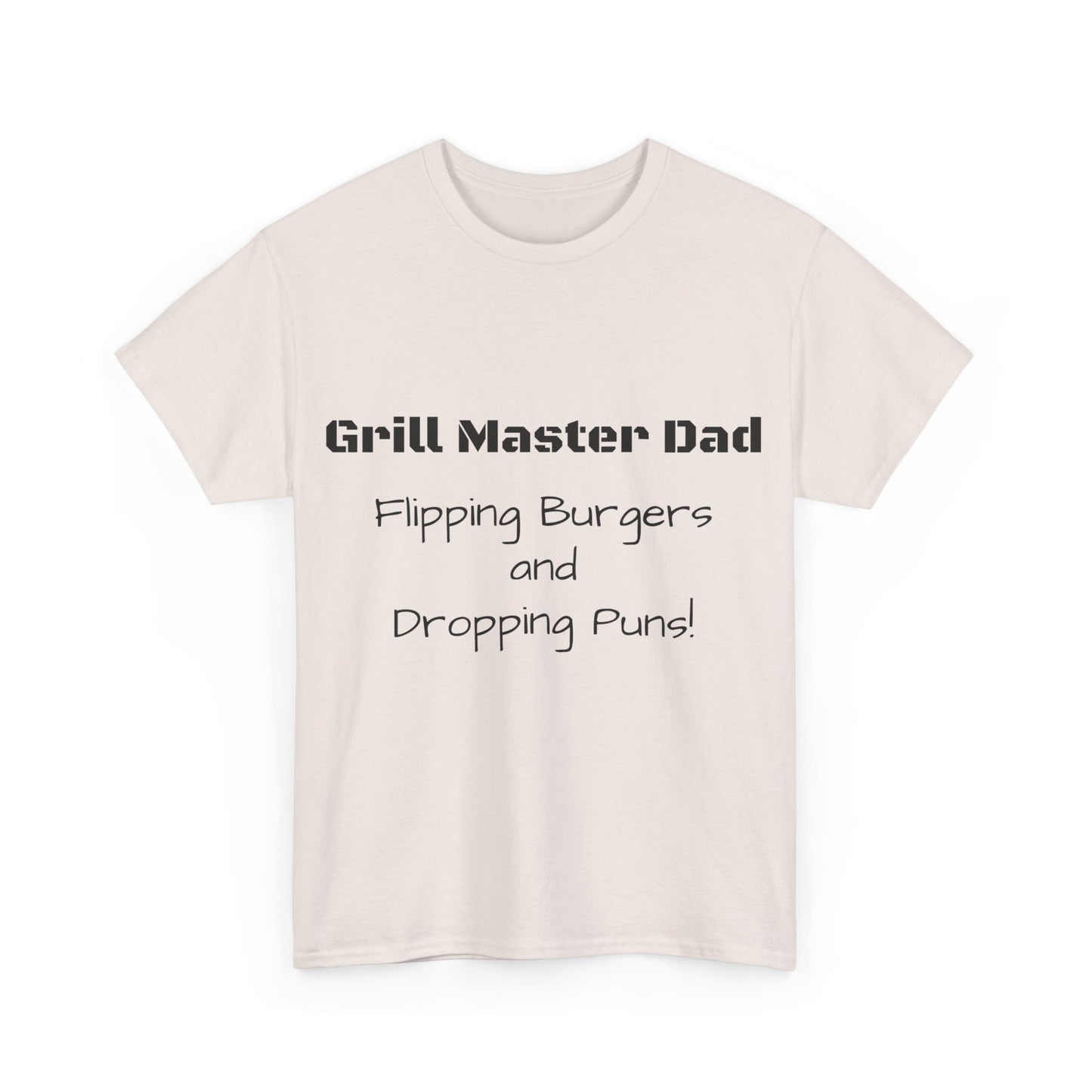 "Grill Master Dad: Flipping Burgers and Dropping Puns!" Tee