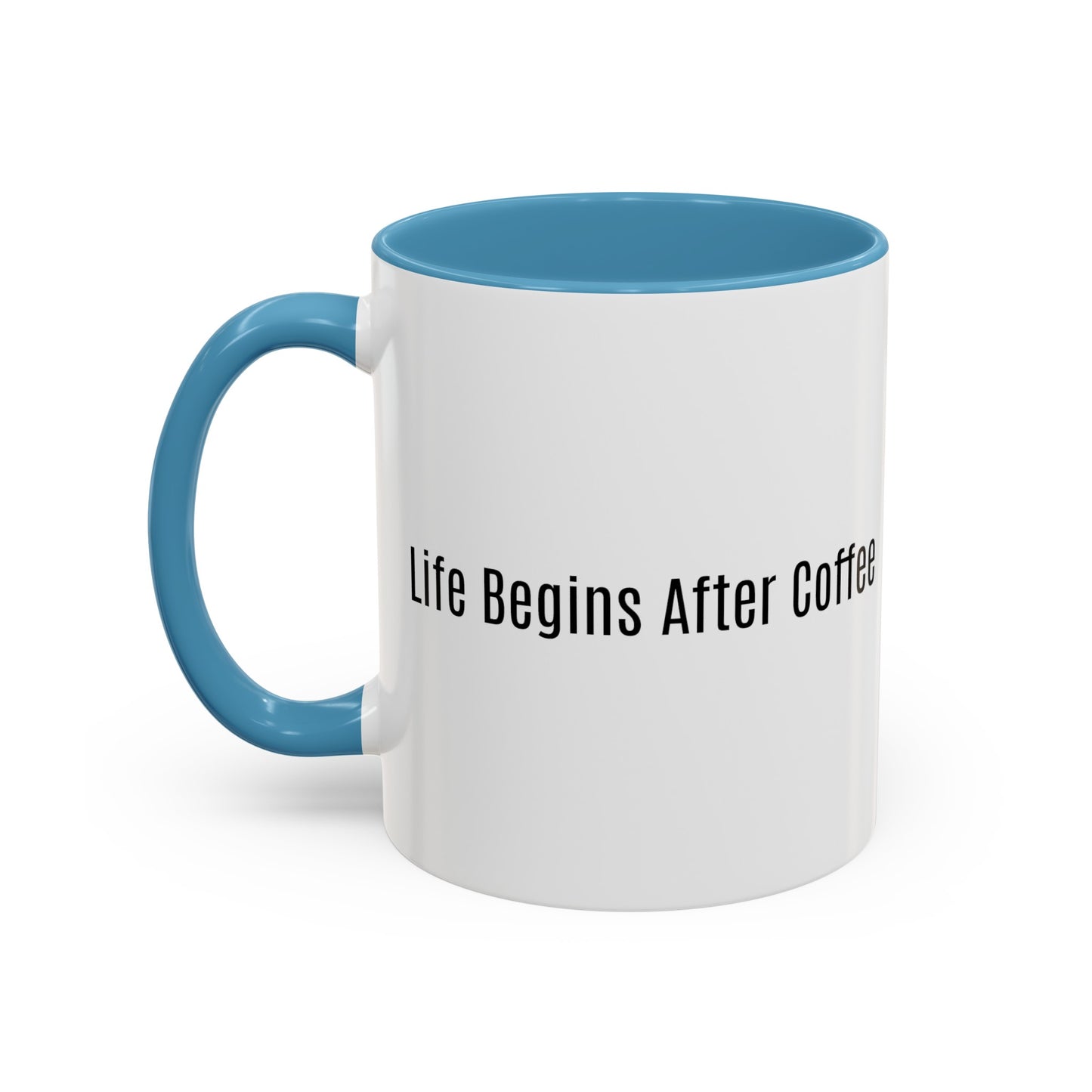 "Life Begins After Coffee" - Accent Coffee Mug (11, 15oz)