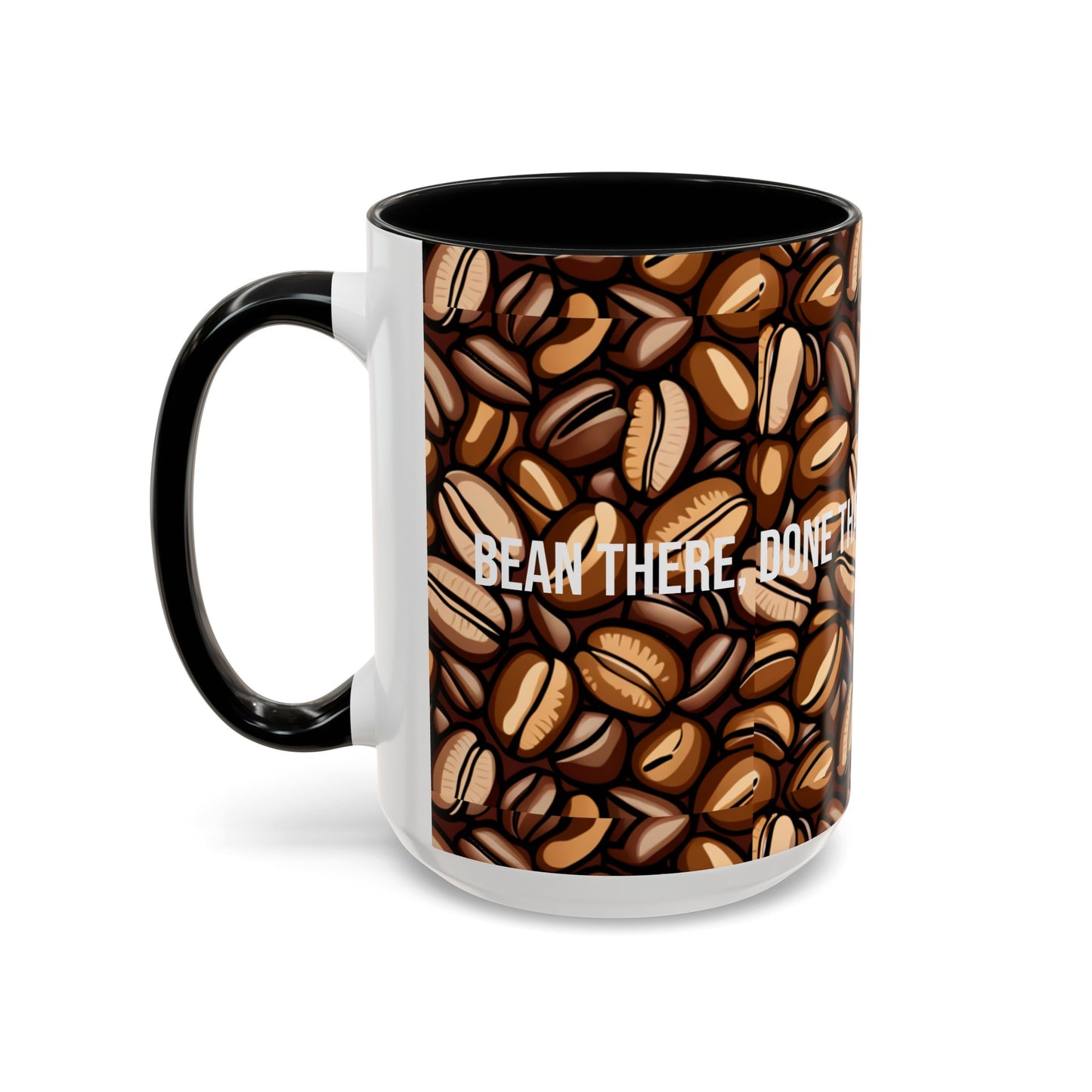 "Bean There, Done That" Accent Coffee Mug (11, 15oz)