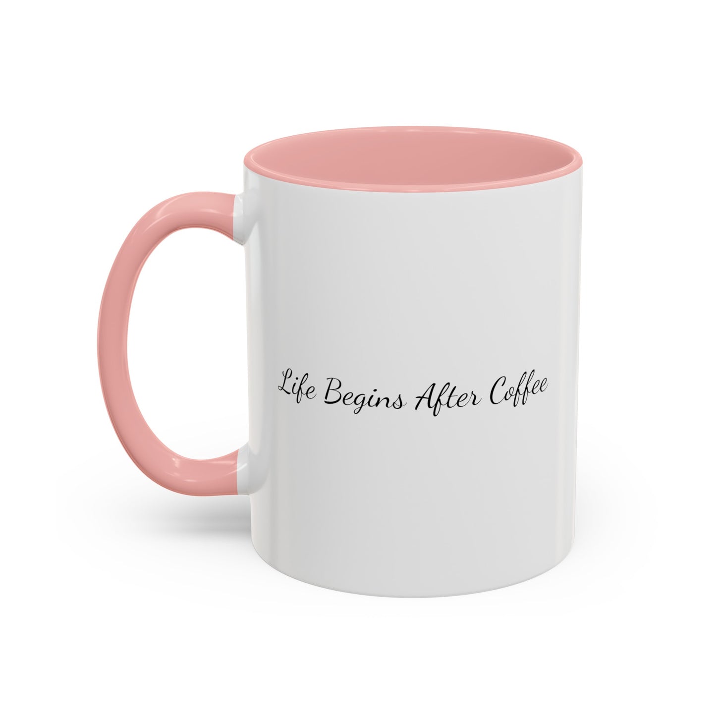 "Life Begins After Coffee" Accent Coffee Mug (11, 15oz)