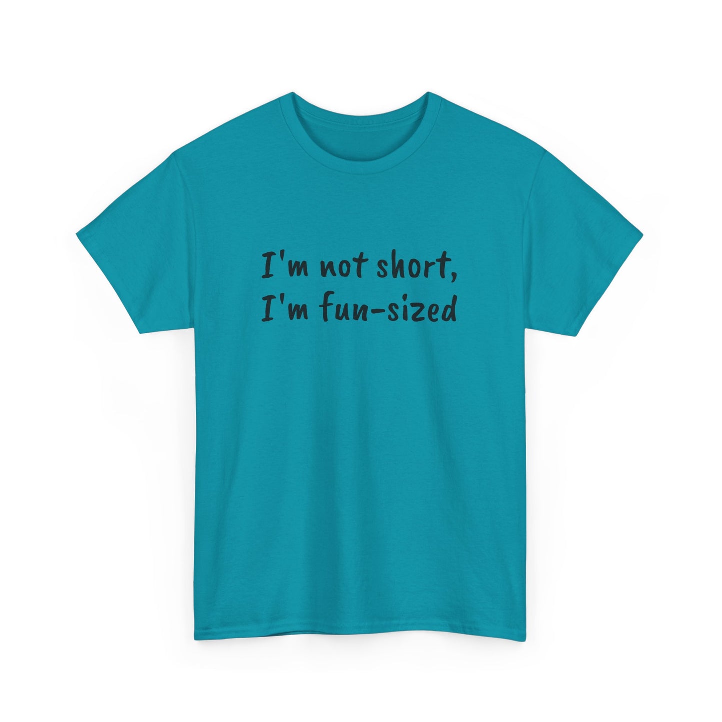 I'm not short, I'm fun-sized - T-shirt