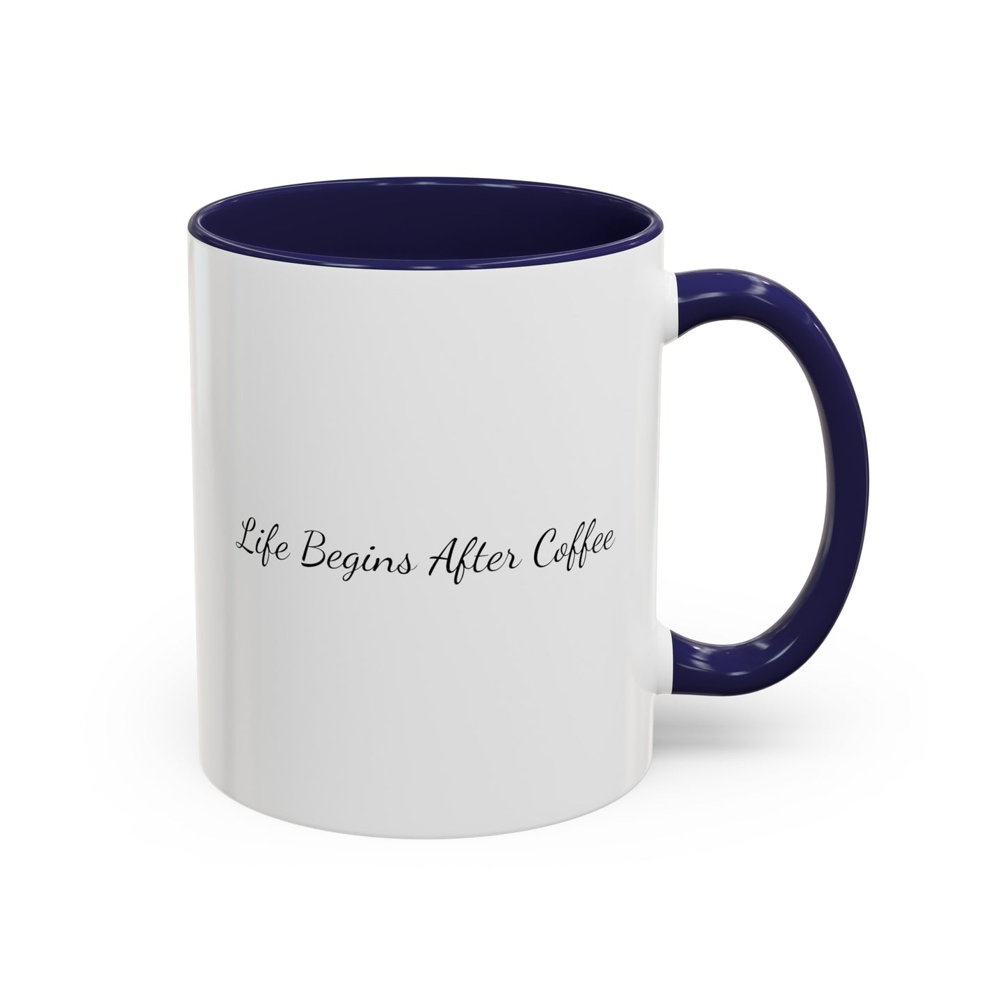 "Life Begins After Coffee" Accent Coffee Mug (11, 15oz)