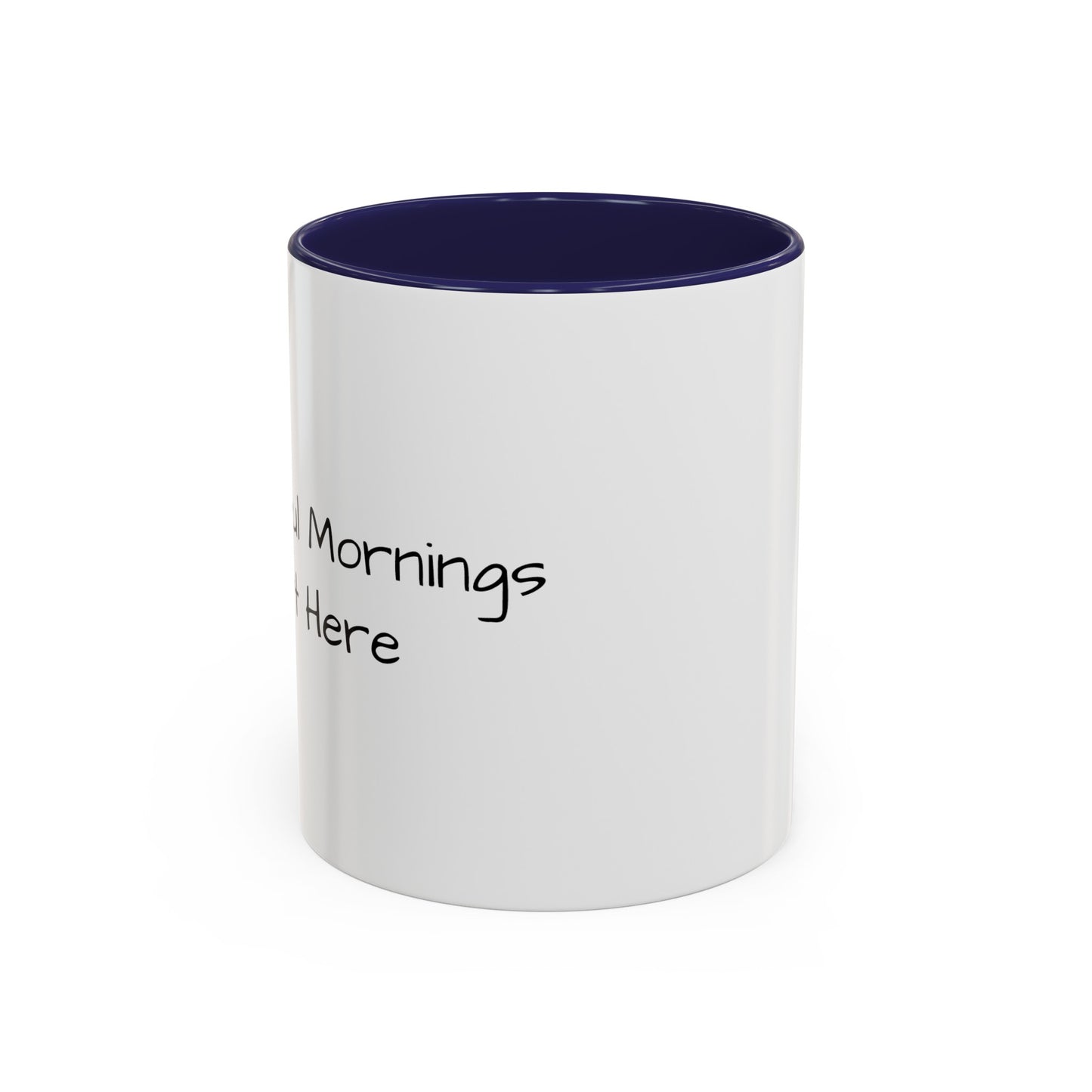 "Brew-tiful Mornings Start Here" - Accent Coffee Mug (11, 15oz)