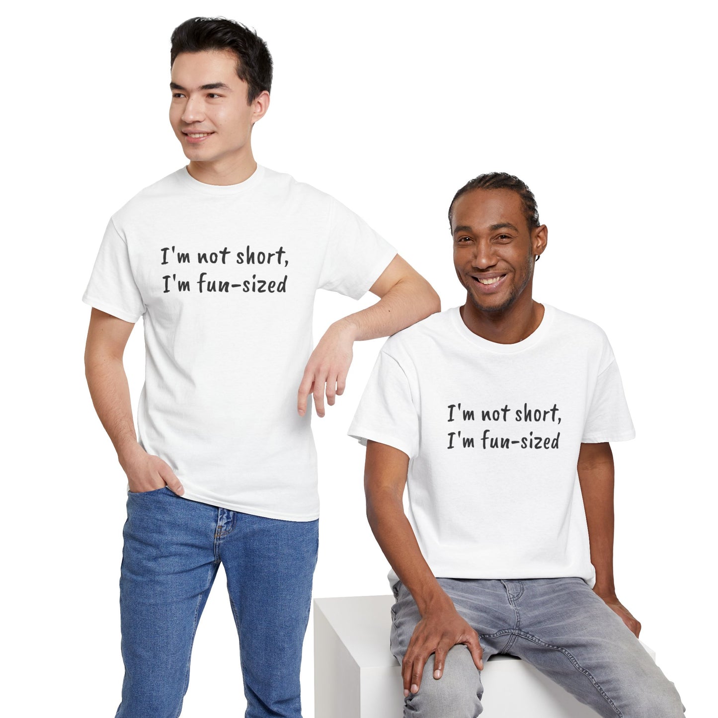 I'm not short, I'm fun-sized - T-shirt