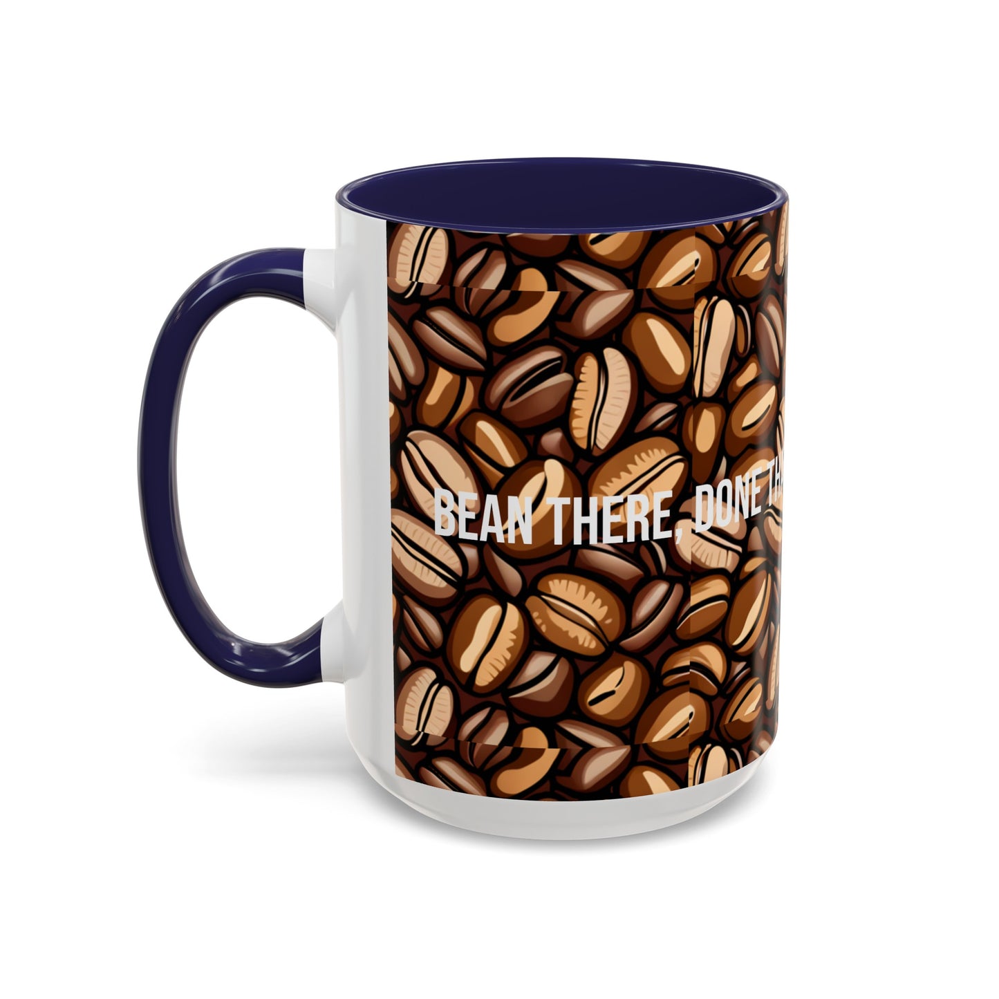 "Bean There, Done That" Accent Coffee Mug (11, 15oz)