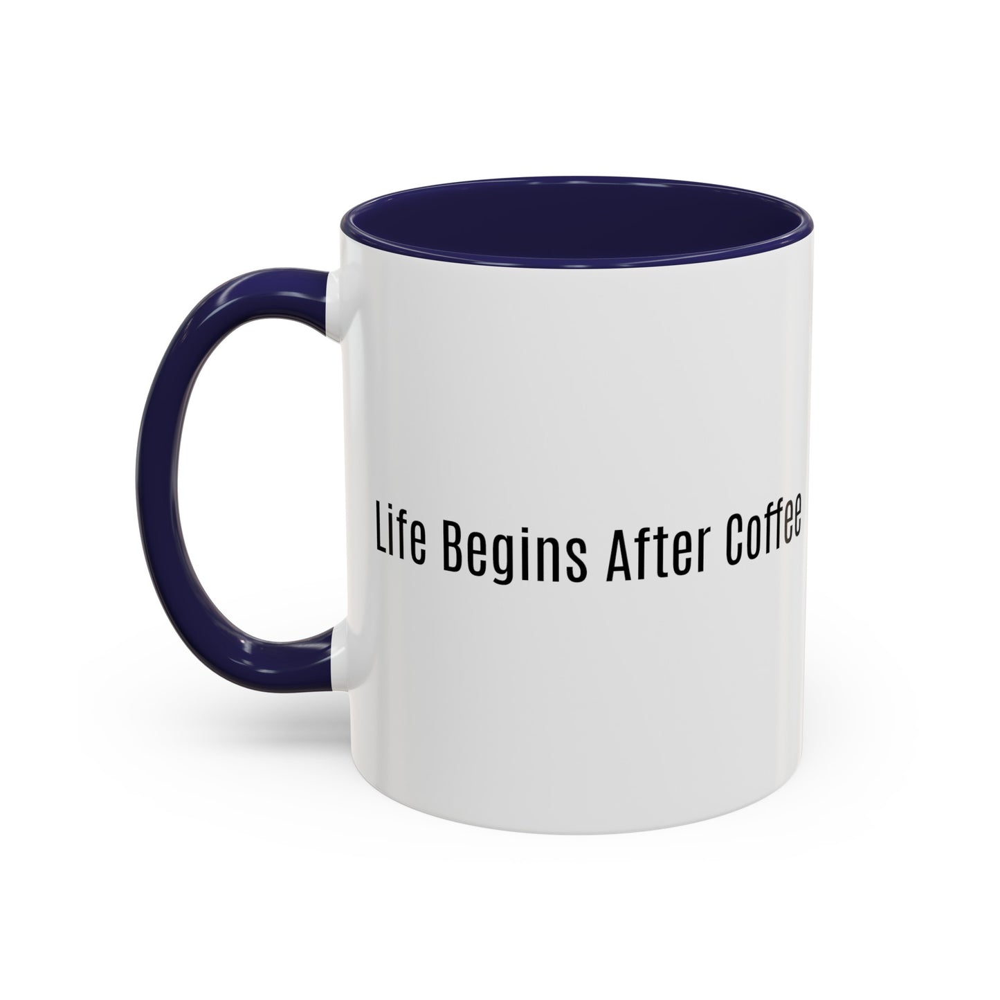 "Life Begins After Coffee" - Accent Coffee Mug (11, 15oz)