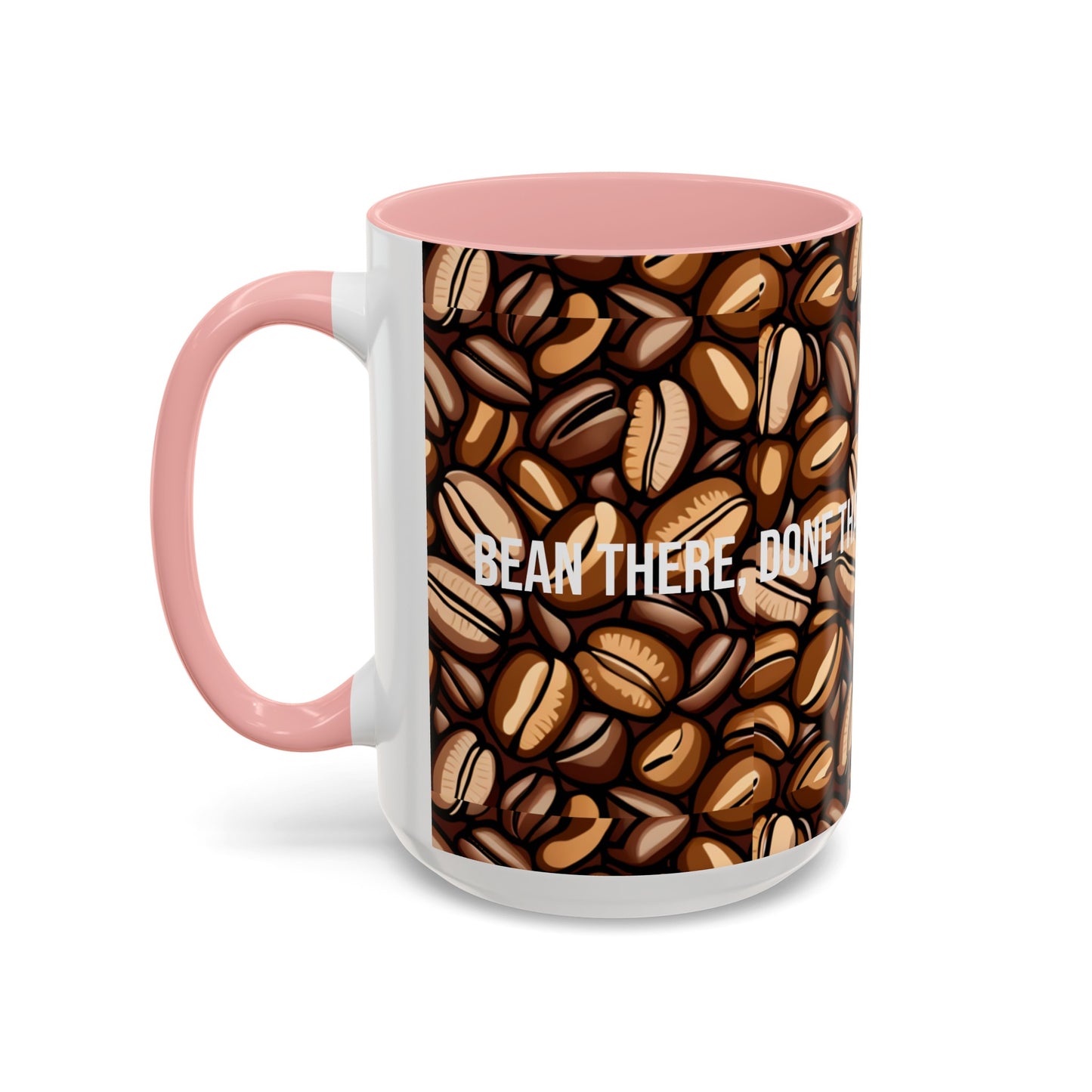 "Bean There, Done That" Accent Coffee Mug (11, 15oz)