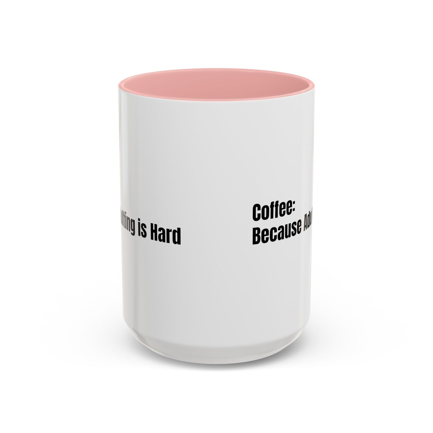 "Coffee: Because Adulting is Hard" Accent Coffee Mug (11, 15oz)