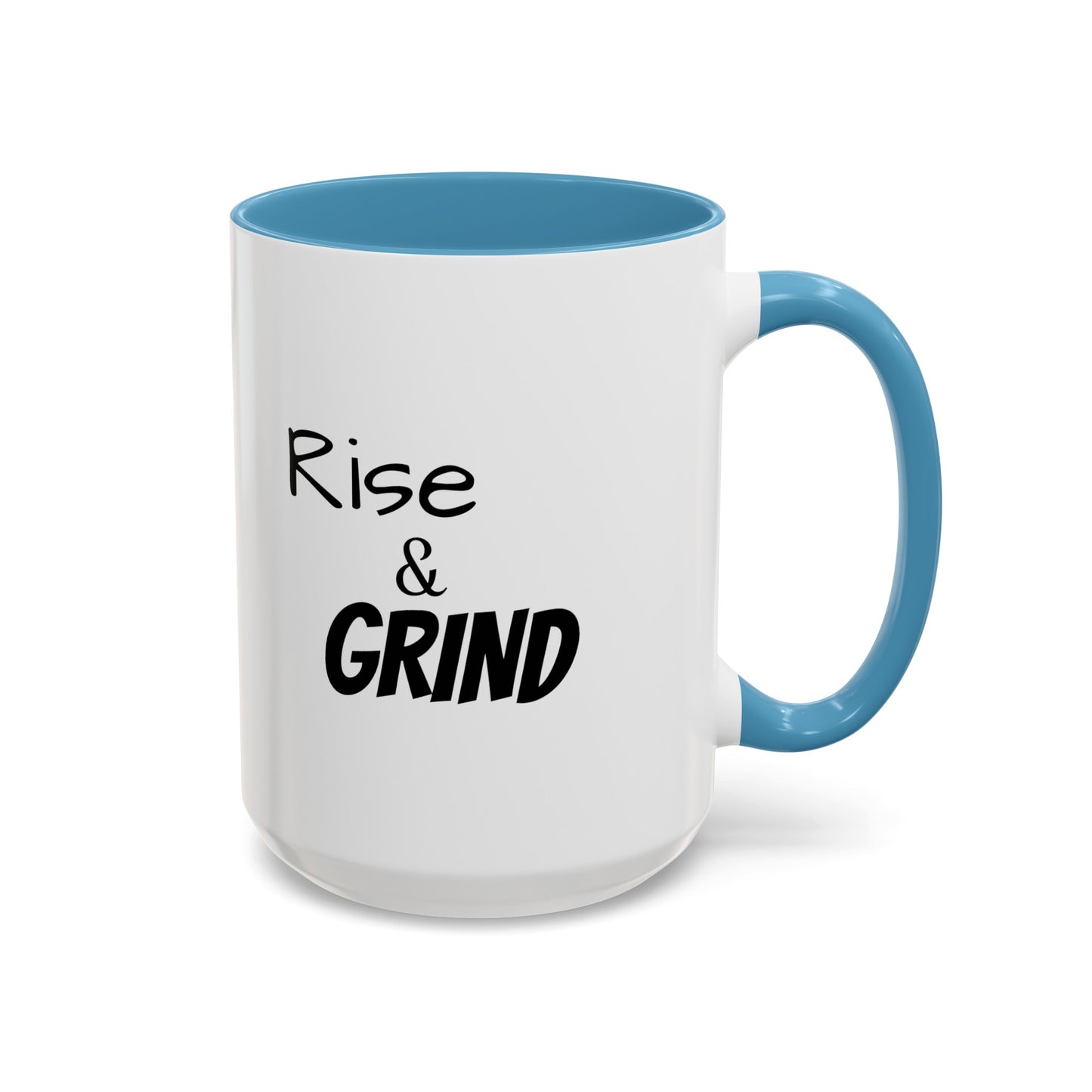 "Rise & Grind" Accent Coffee Mug (11, 15oz)