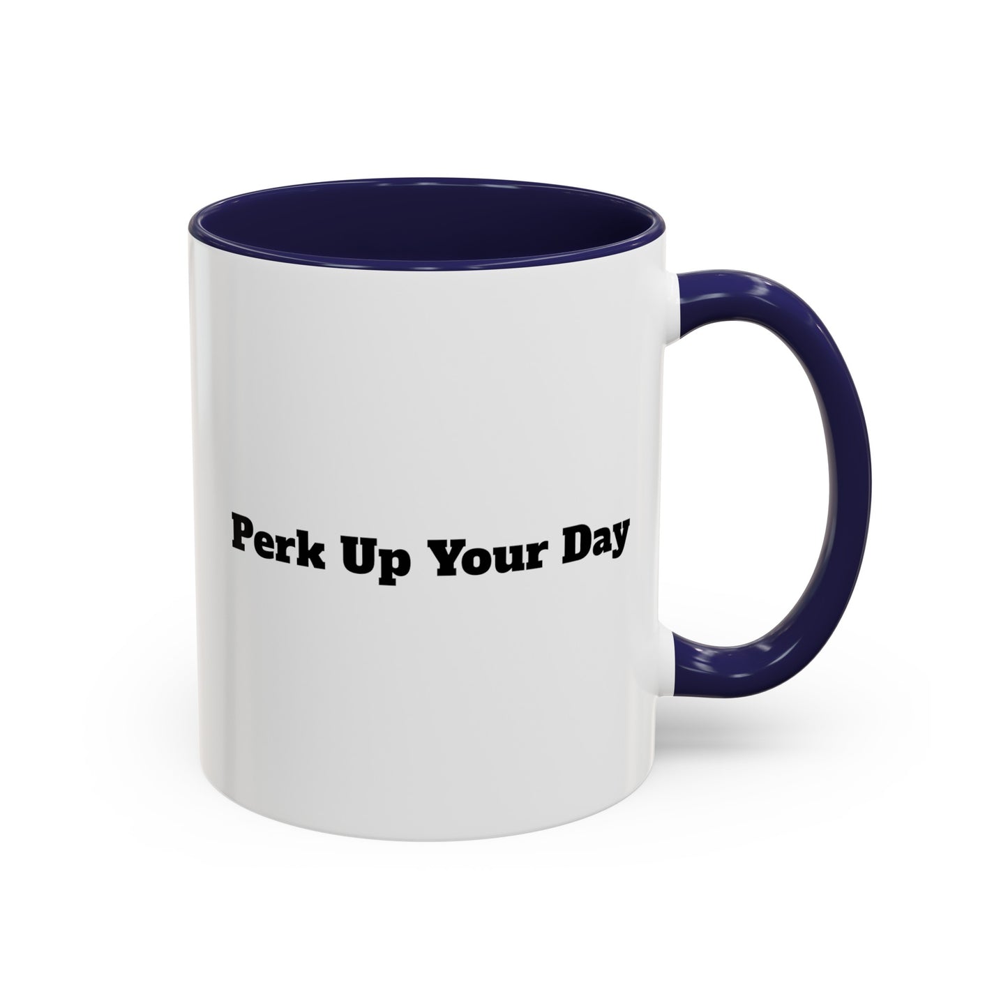 "Perk Up Your Day" Accent Coffee Mug (11, 15oz)