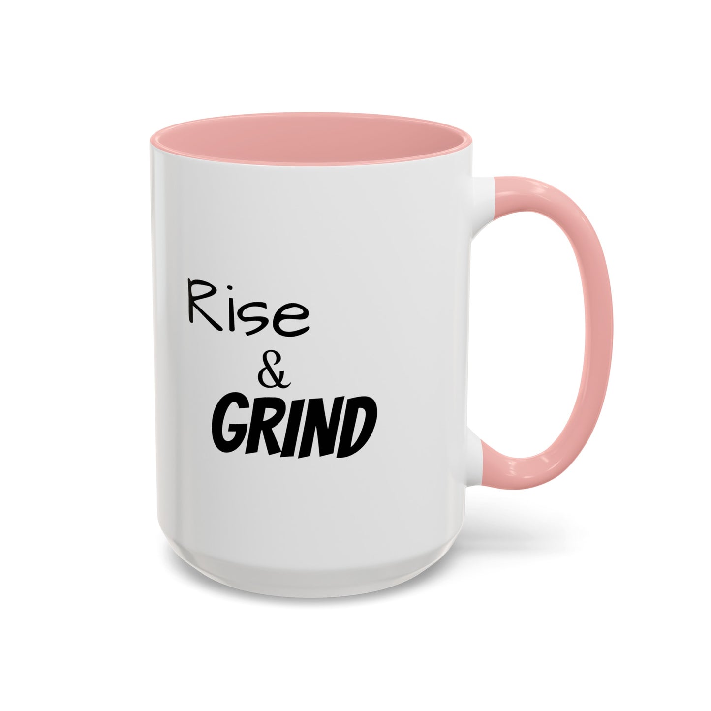 "Rise & Grind" Accent Coffee Mug (11, 15oz)