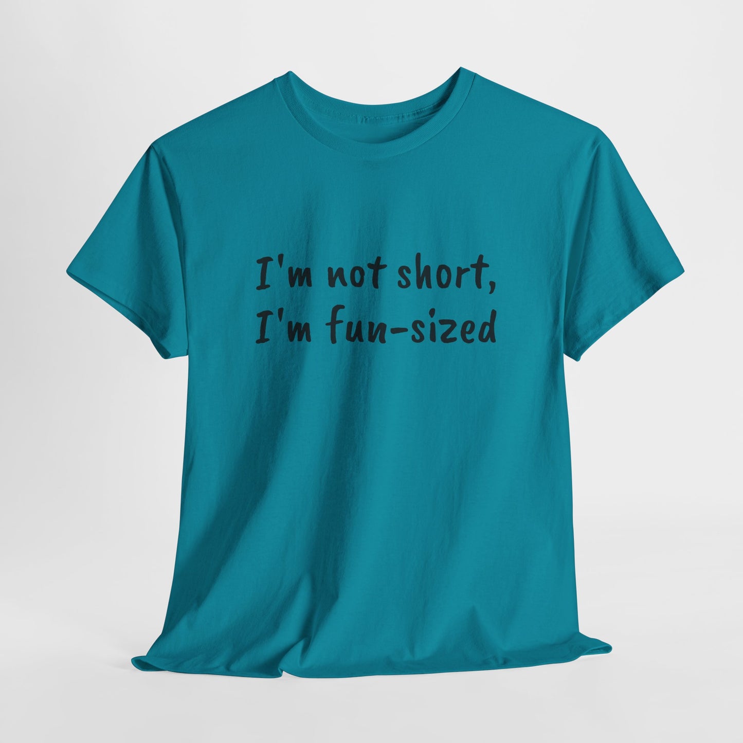 I'm not short, I'm fun-sized - T-shirt