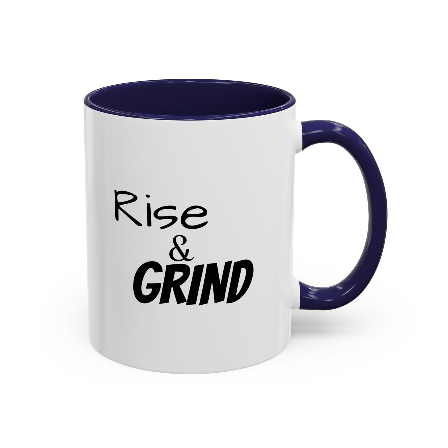 "Rise & Grind" Accent Coffee Mug (11, 15oz)