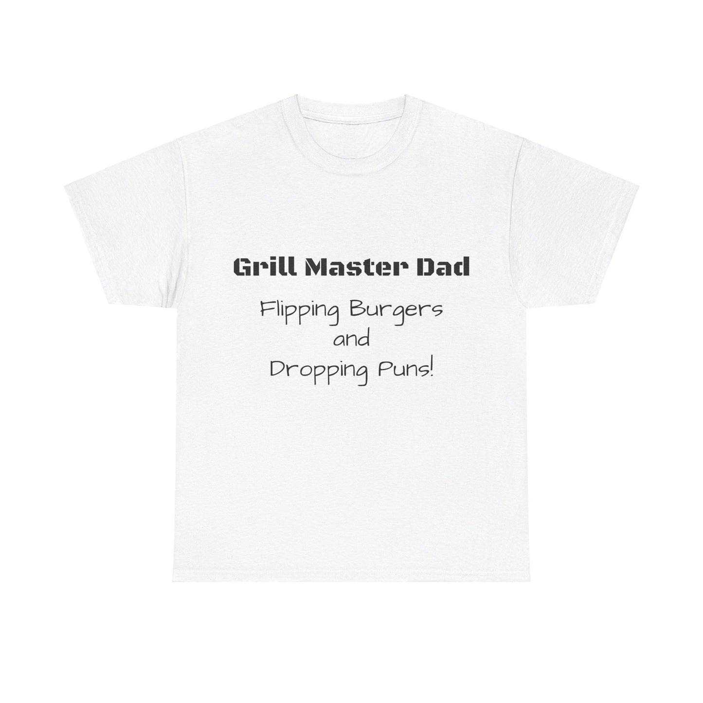 "Grill Master Dad: Flipping Burgers and Dropping Puns!" Tee