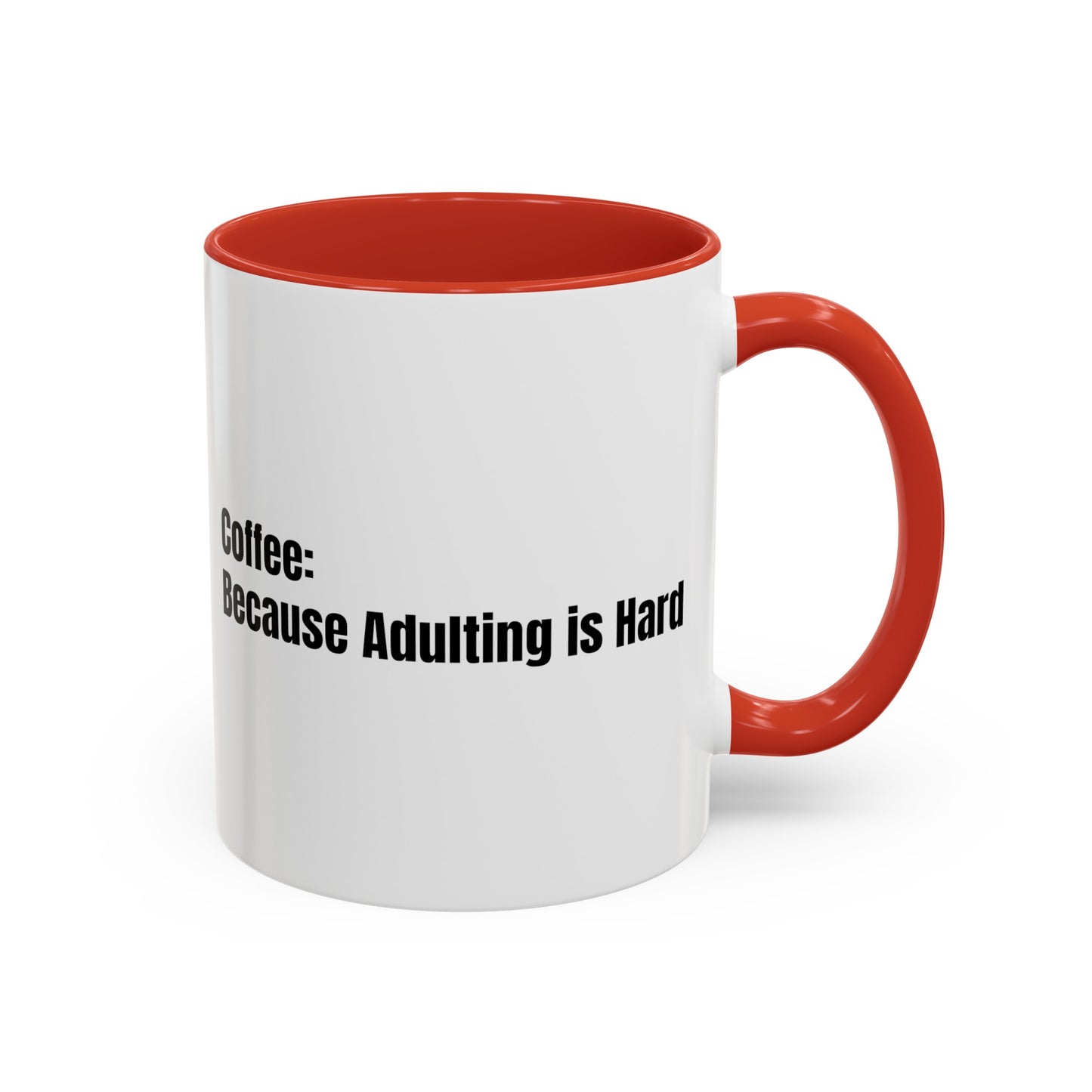 "Coffee: Because Adulting is Hard" Accent Coffee Mug (11, 15oz)