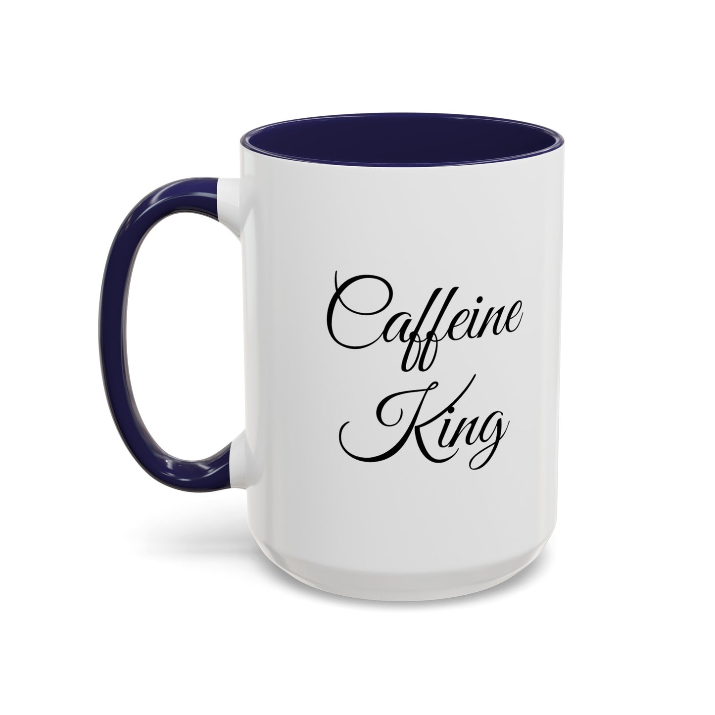 "Caffeine King" Accent Coffee Mug (11, 15oz)