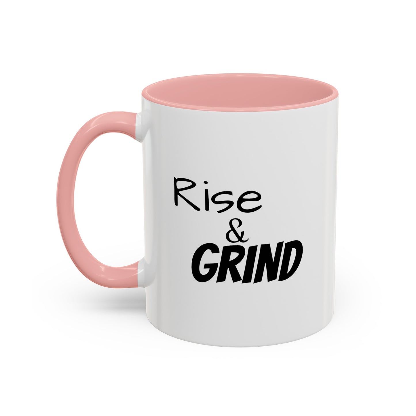 "Rise & Grind" Accent Coffee Mug (11, 15oz)