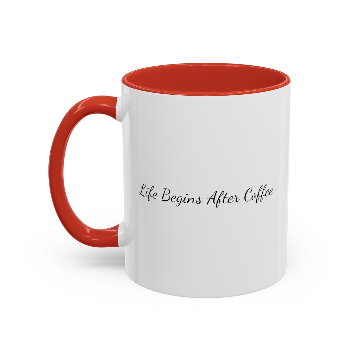 "Life Begins After Coffee" Accent Coffee Mug (11, 15oz)