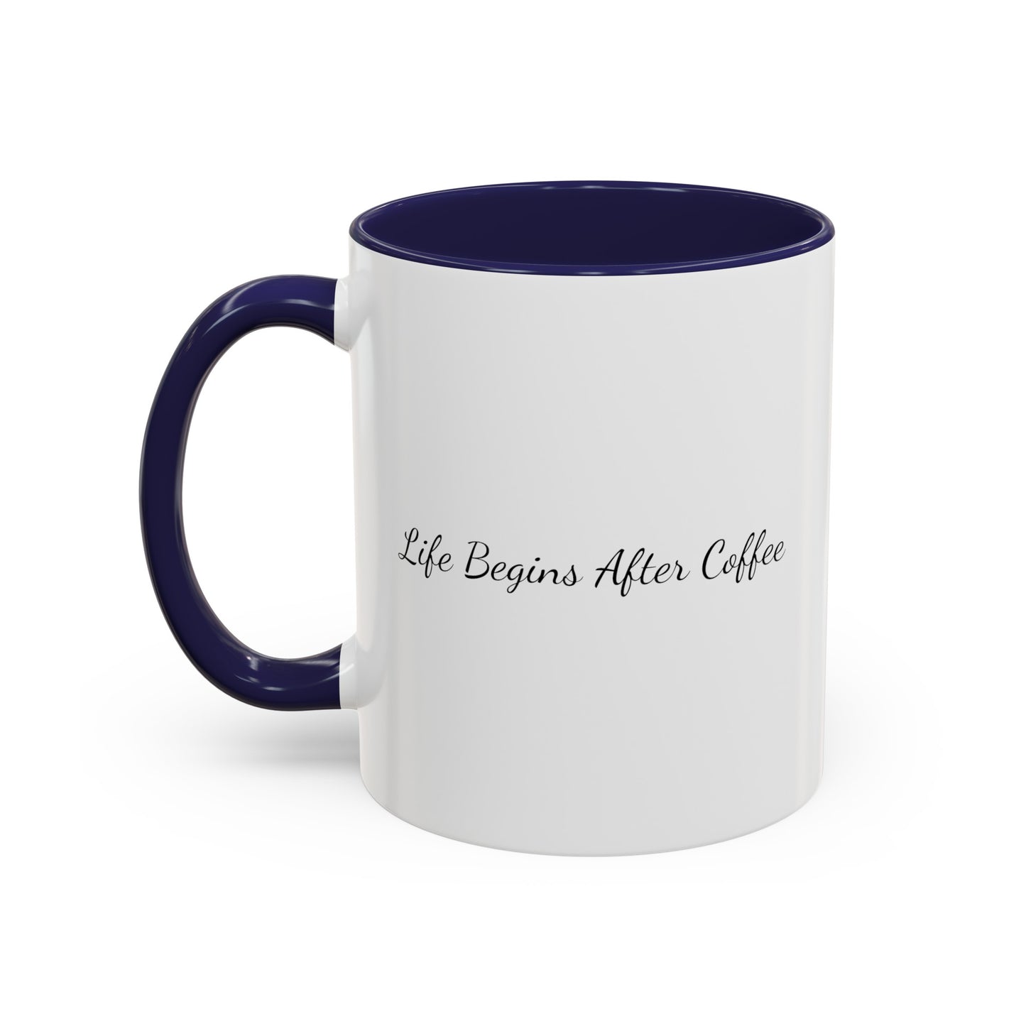 "Life Begins After Coffee" Accent Coffee Mug (11, 15oz)