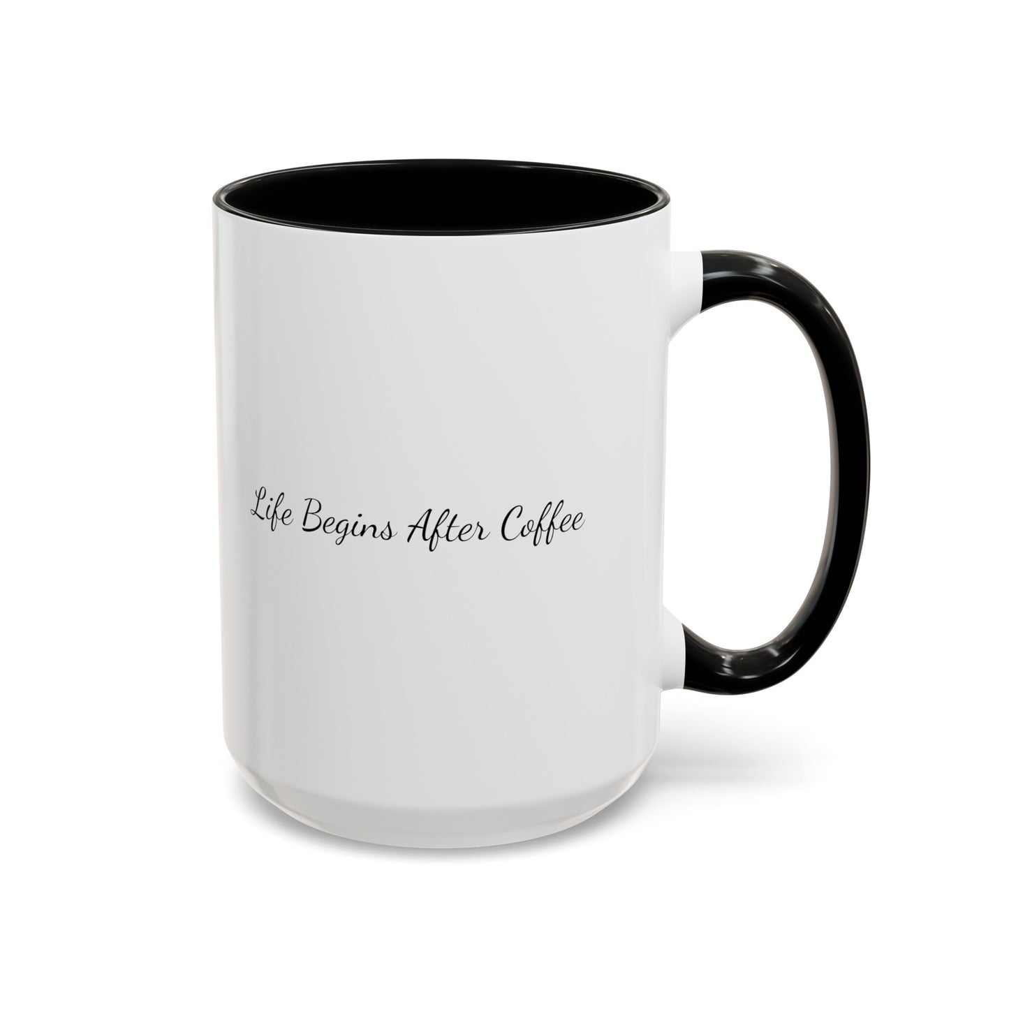 "Life Begins After Coffee" Accent Coffee Mug (11, 15oz)