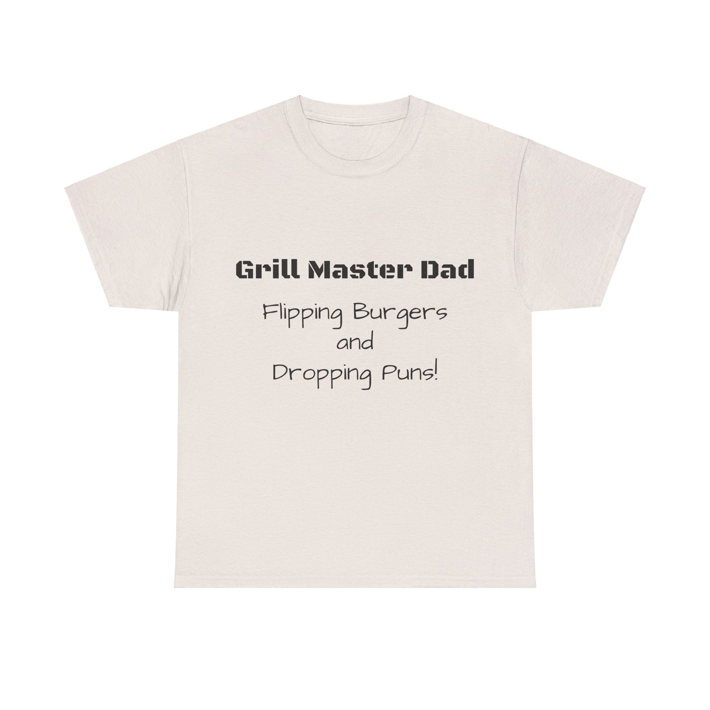 "Grill Master Dad: Flipping Burgers and Dropping Puns!" Tee