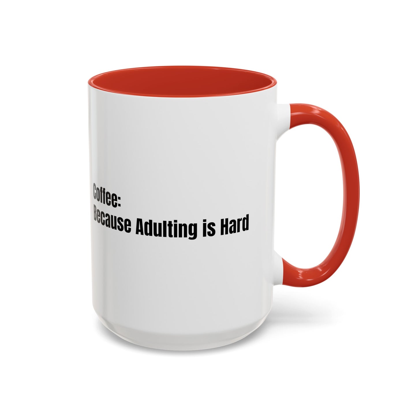 "Coffee: Because Adulting is Hard" Accent Coffee Mug (11, 15oz)