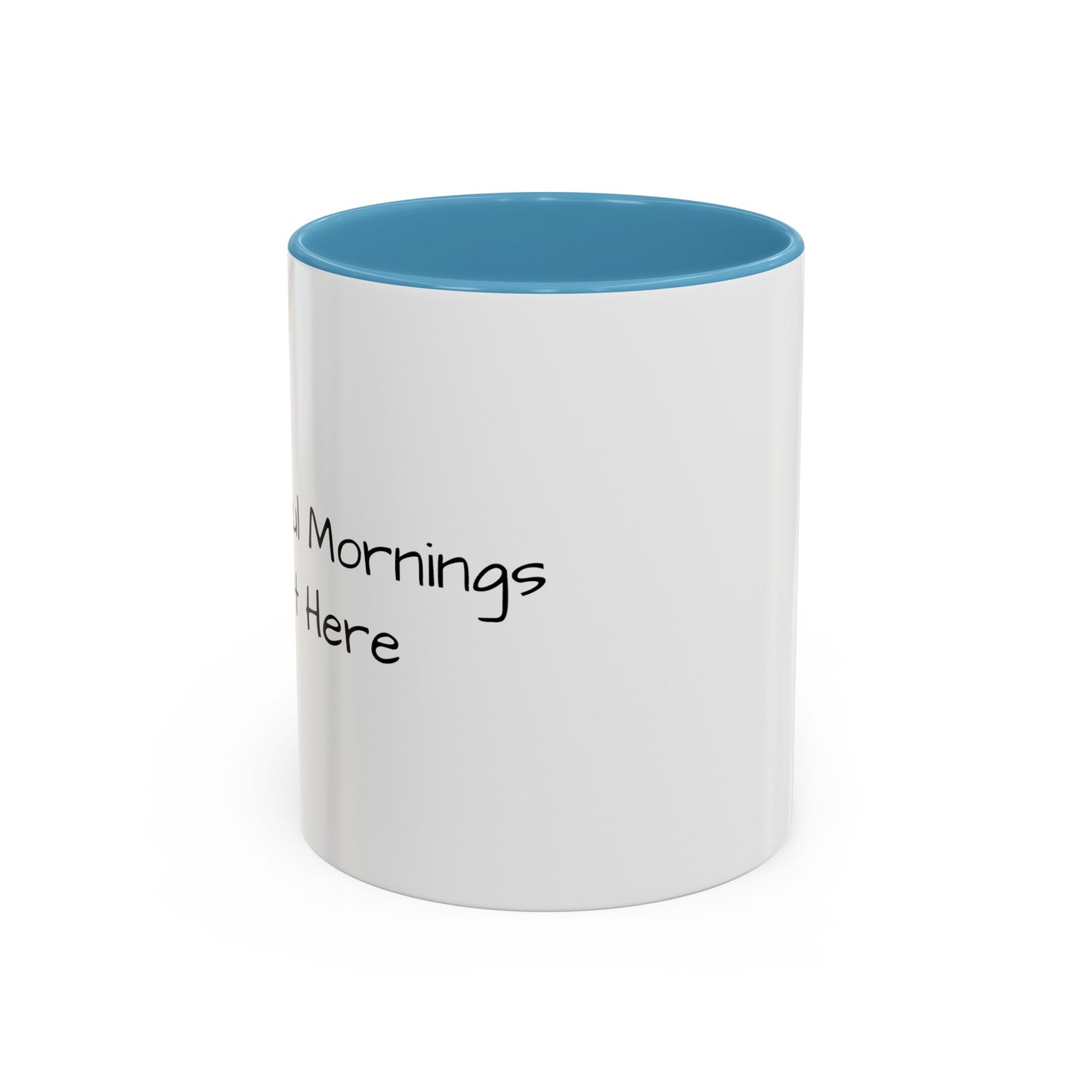 "Brew-tiful Mornings Start Here" - Accent Coffee Mug (11, 15oz)