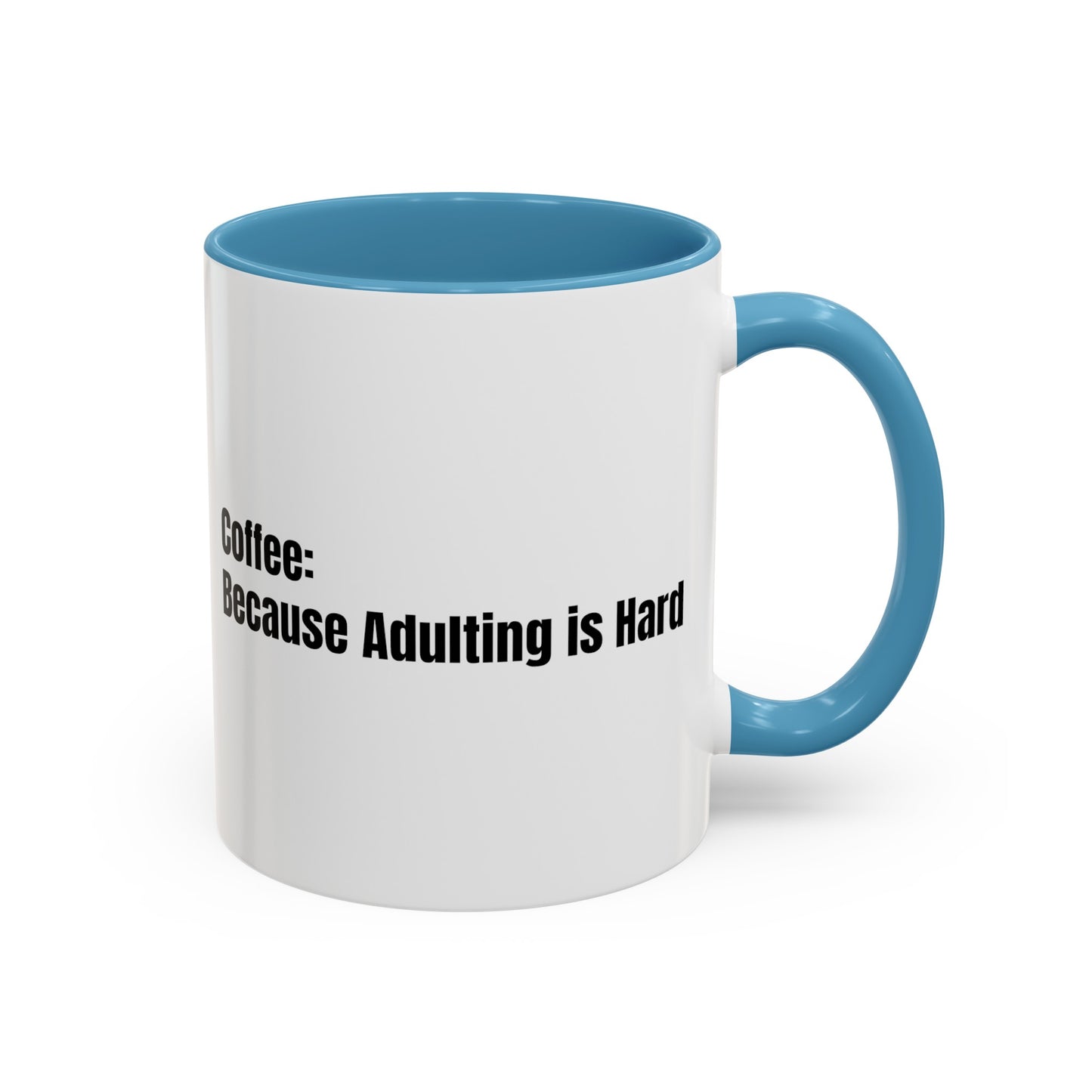 "Coffee: Because Adulting is Hard" Accent Coffee Mug (11, 15oz)