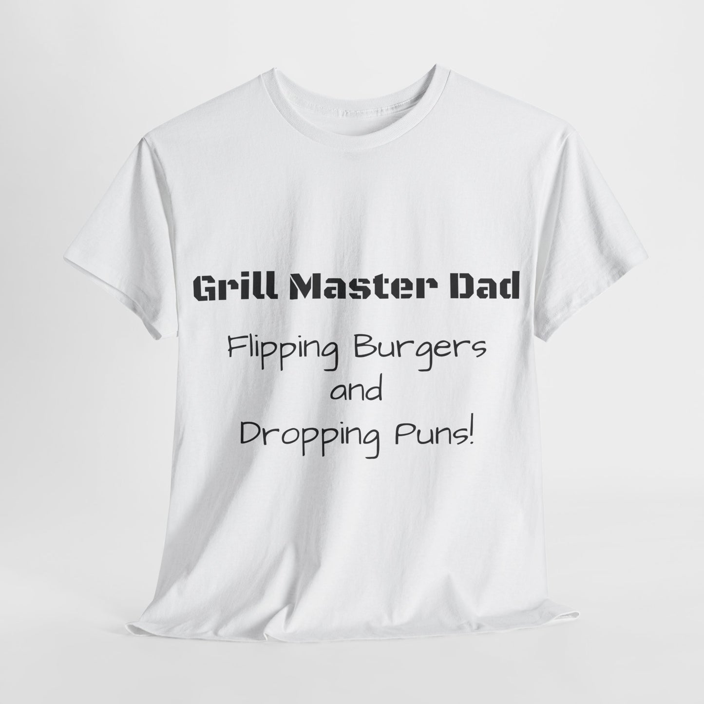 "Grill Master Dad: Flipping Burgers and Dropping Puns!" Tee