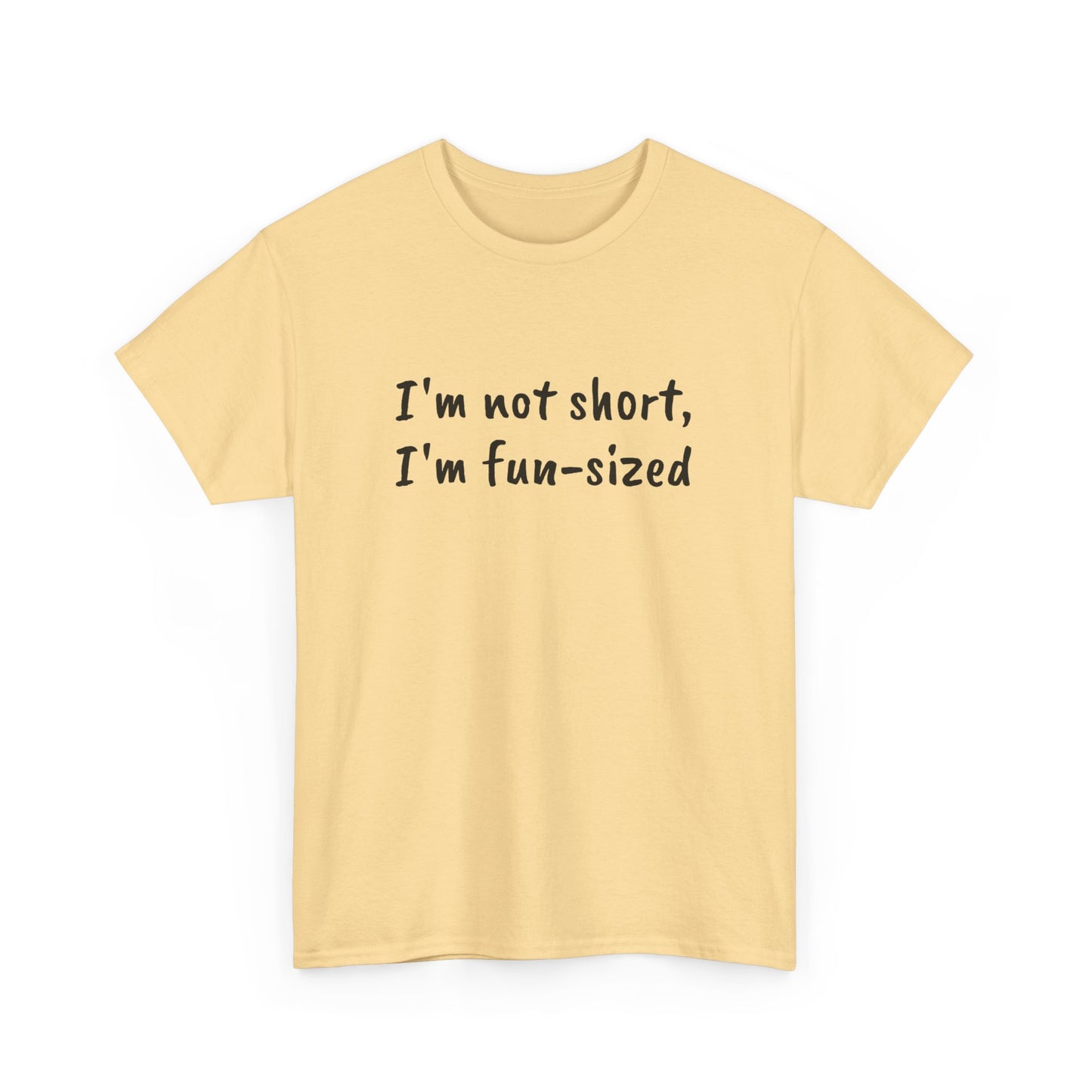 I'm not short, I'm fun-sized - T-shirt